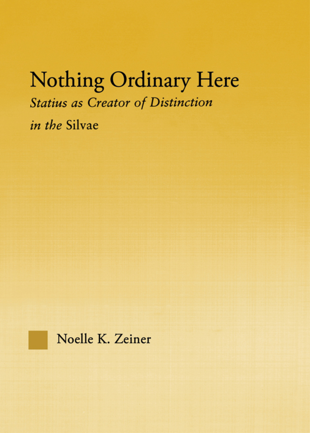 Nothing Ordinary Here Statius as Creator of Distinction in the Silvae 1st Edition â€“ PDF/EPUB Version Downloadable