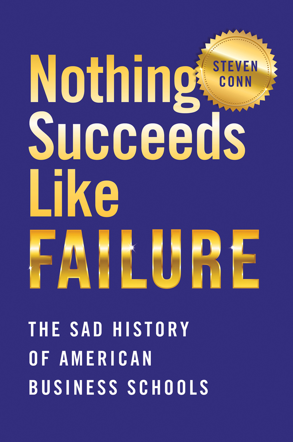 Nothing Succeeds Like Failure The Sad History of American Business Schools - (PDF/EPUB Version)