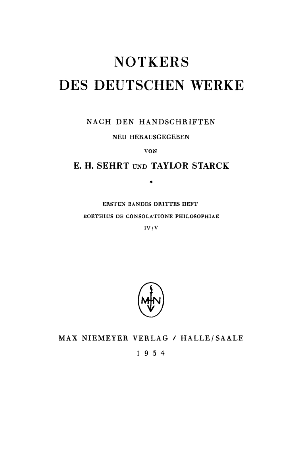 Notkers des Deutschen Werke Ersten Bandes drittes Heft. Boethius De Consolatione Philosophiae IV / V 1st Edition â€“ PDF/EPUB Version Downloadable