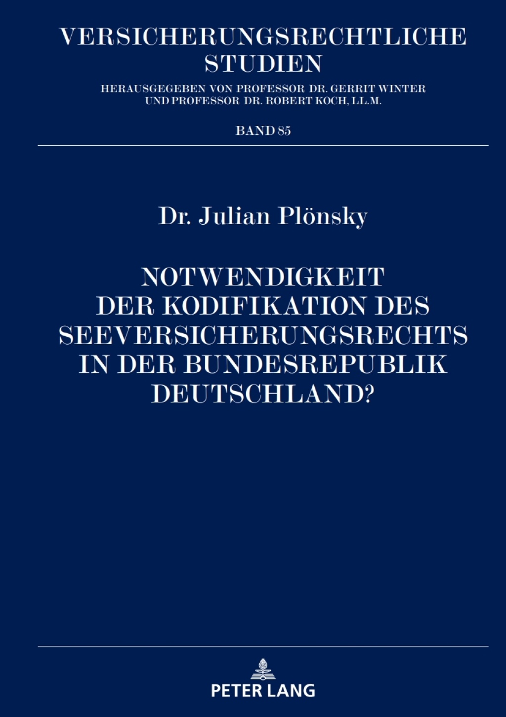 Notwendigkeit der Kodifikation des Seeversicherungsrechts in der Bundesrepublik Deutschland? 1st Edition â€“ PDF/EPUB Version Downloadable