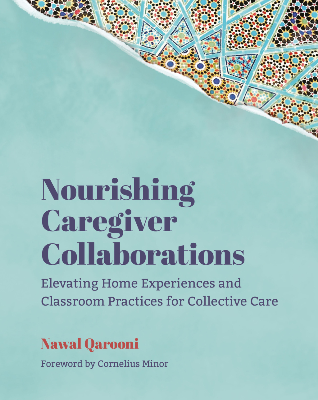 Nourishing Caregiver Collaborations Elevating Home Experiences and Classroom Practices for Collective Care 1st Edition â€“ PDF/EPUB Version Downloadable