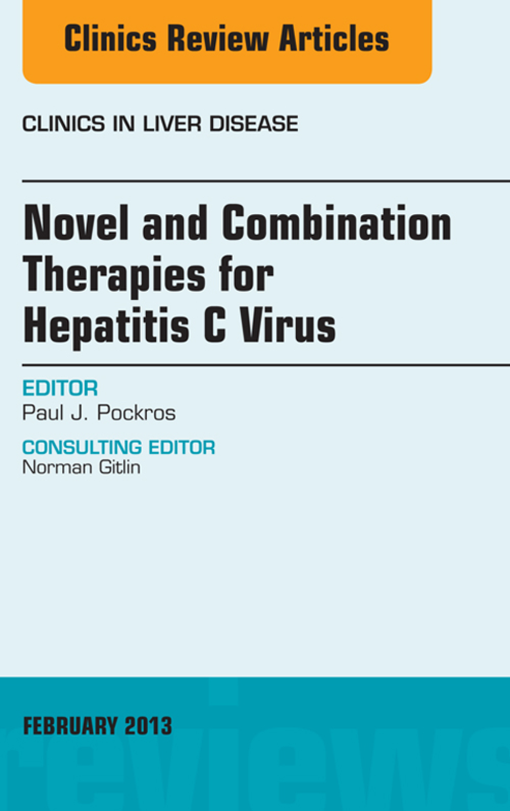 Novel and Combination Therapies for Hepatitis C Virus, An Issue of Clinics in Liver Disease  â€“ PDF/EPUB Version Downloadable