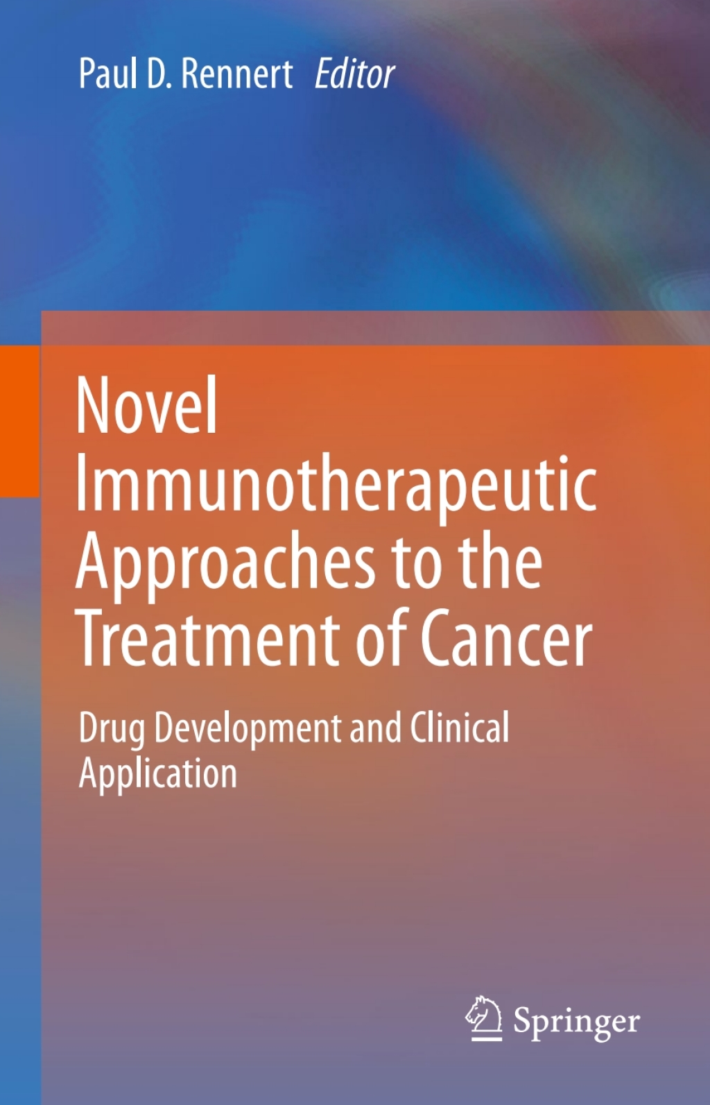 Novel Immunotherapeutic Approaches to the Treatment of Cancer Drug Development and Clinical Application  â€“ PDF/EPUB Version Downloadable