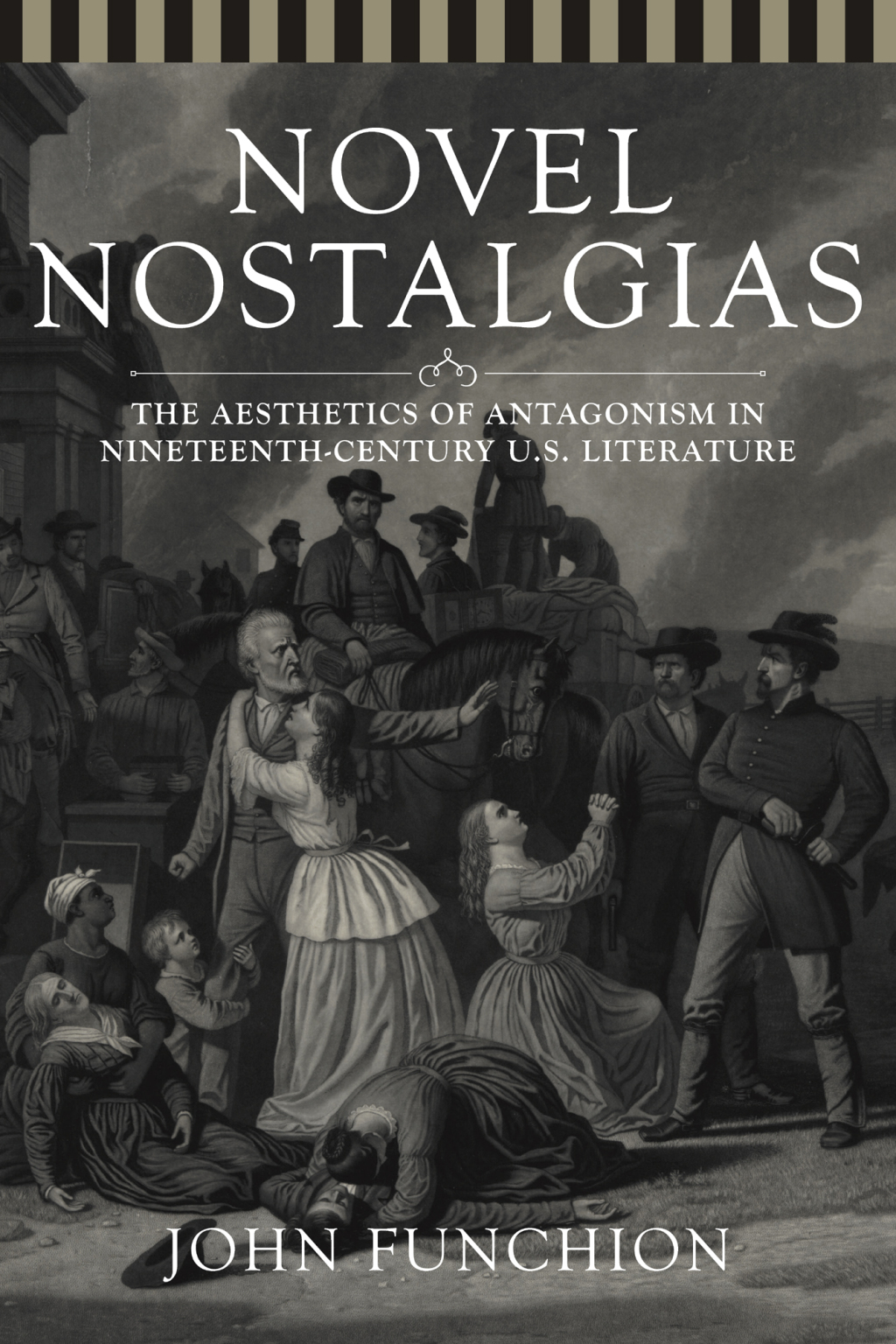 Novel Nostalgias The Aesthetics of Antagonism in Nineteenth Century U.S. Literature  â€“ PDF/EPUB Version Downloadable