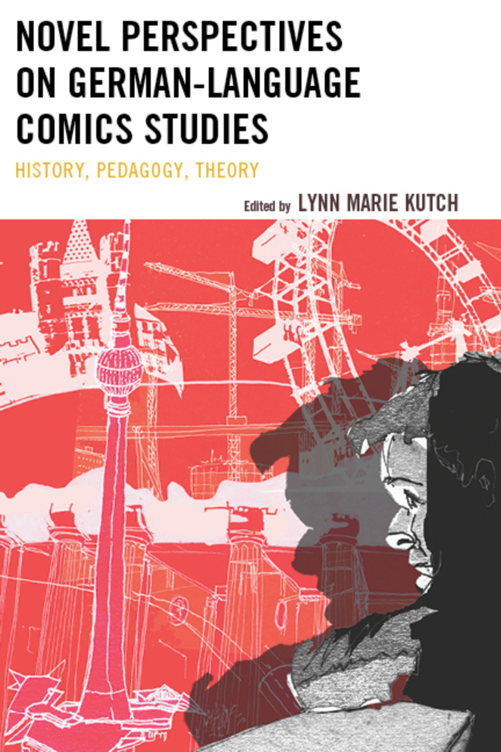 Novel Perspectives on German-Language Comics Studies History, Pedagogy, Theory 1st Edition â€“ PDF/EPUB Version Downloadable