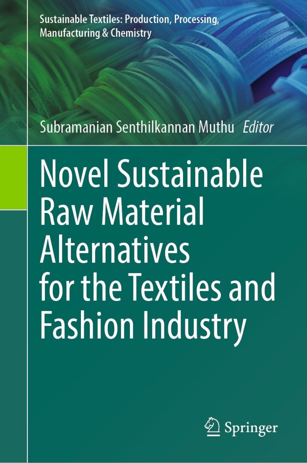 Novel Sustainable Raw Material Alternatives for the Textiles and Fashion Industry  â€“ PDF/EPUB Version Downloadable