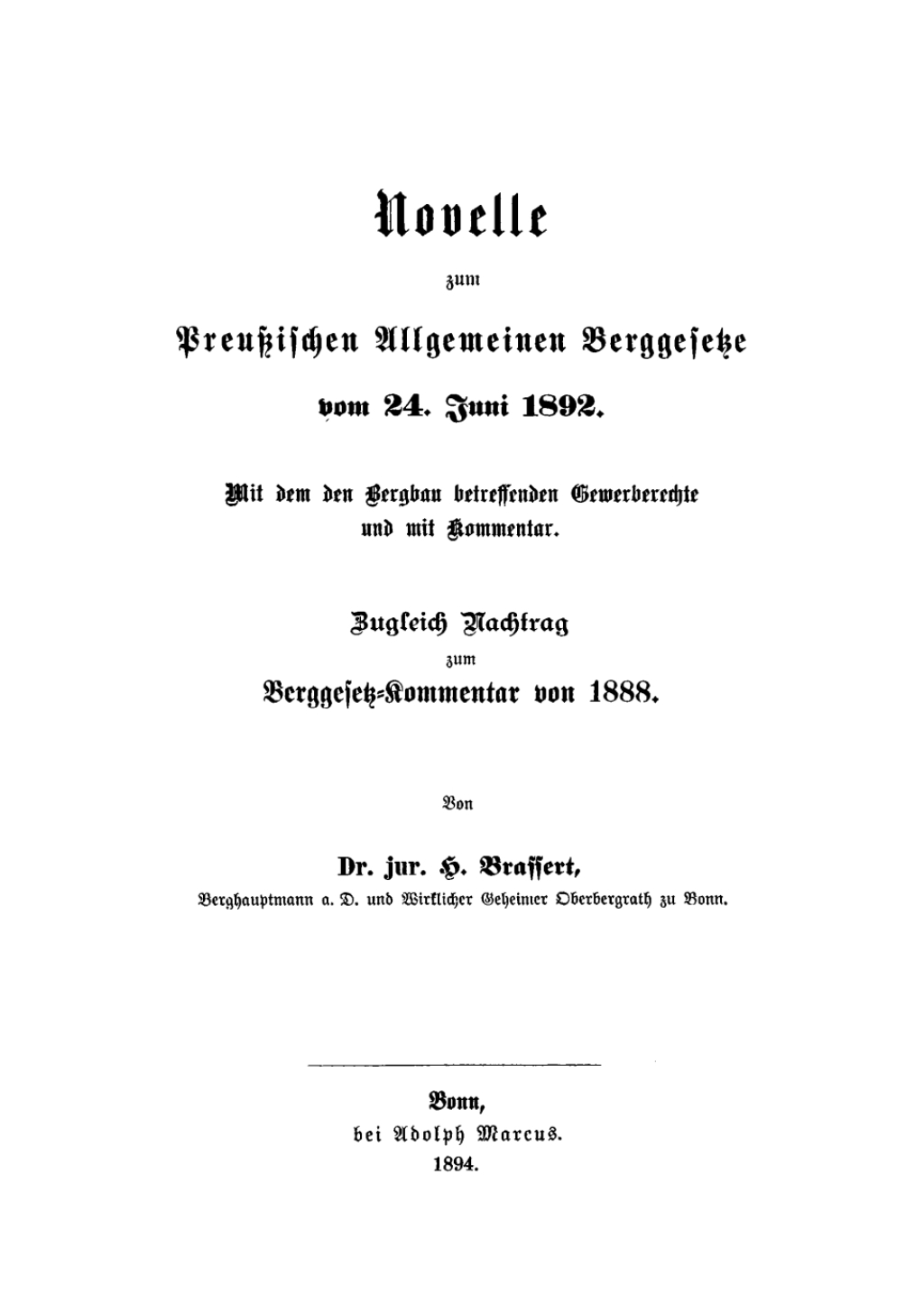 Novelle zum PreuÃŸischen Allgemeinen Berggesetze vom 24. Juni 1892 mit dem den Bergbau betreffenden Gewerberechte und mit Kommentar. Zugleich Nachtrag zum Berggesetz-Kommentar von 1888 1st Edition â€“ PDF/EPUB Version Downloadable