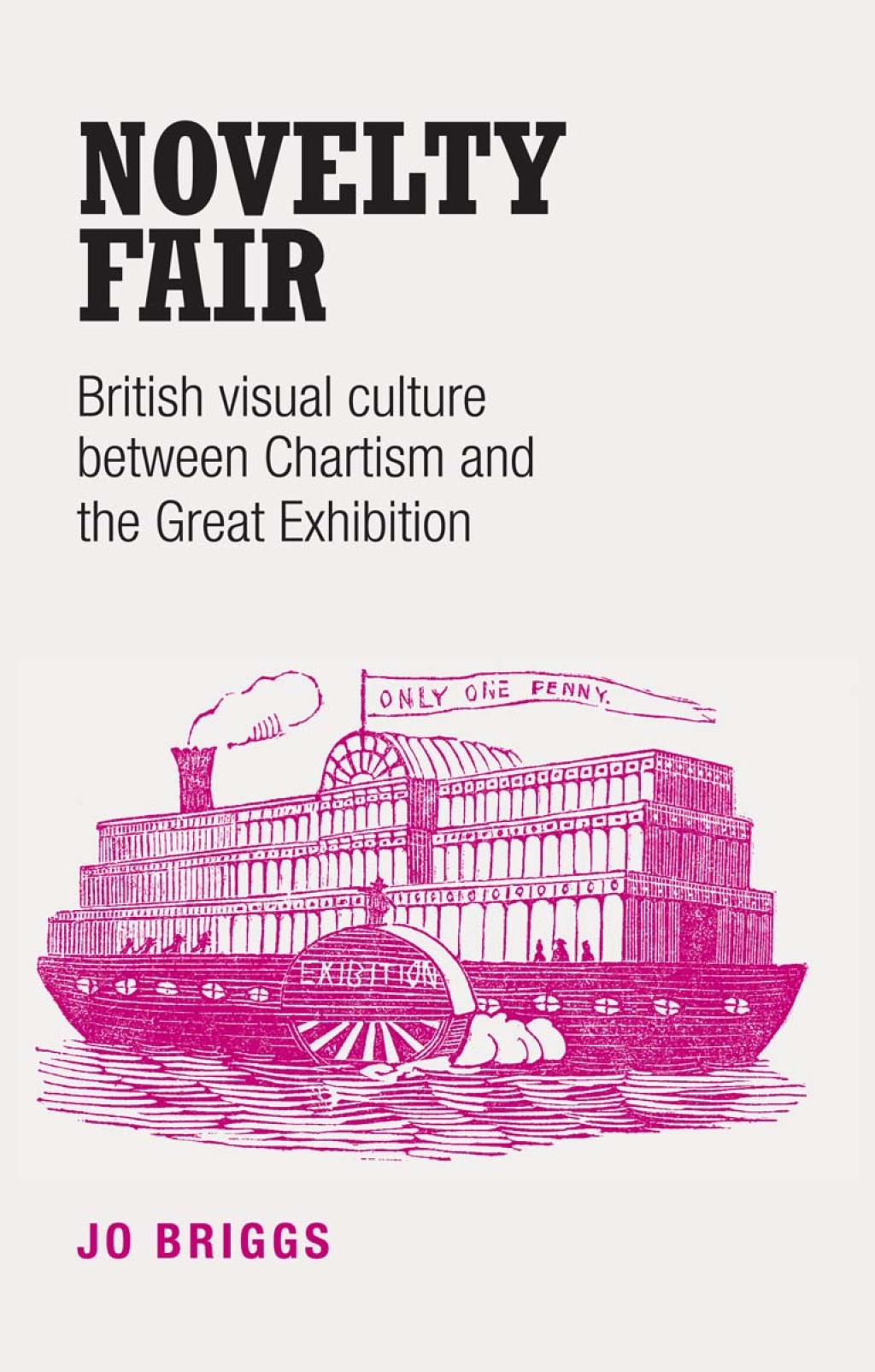 Novelty fair British visual culture between Chartism and the Great Exhibition  â€“ PDF/EPUB Version Downloadable