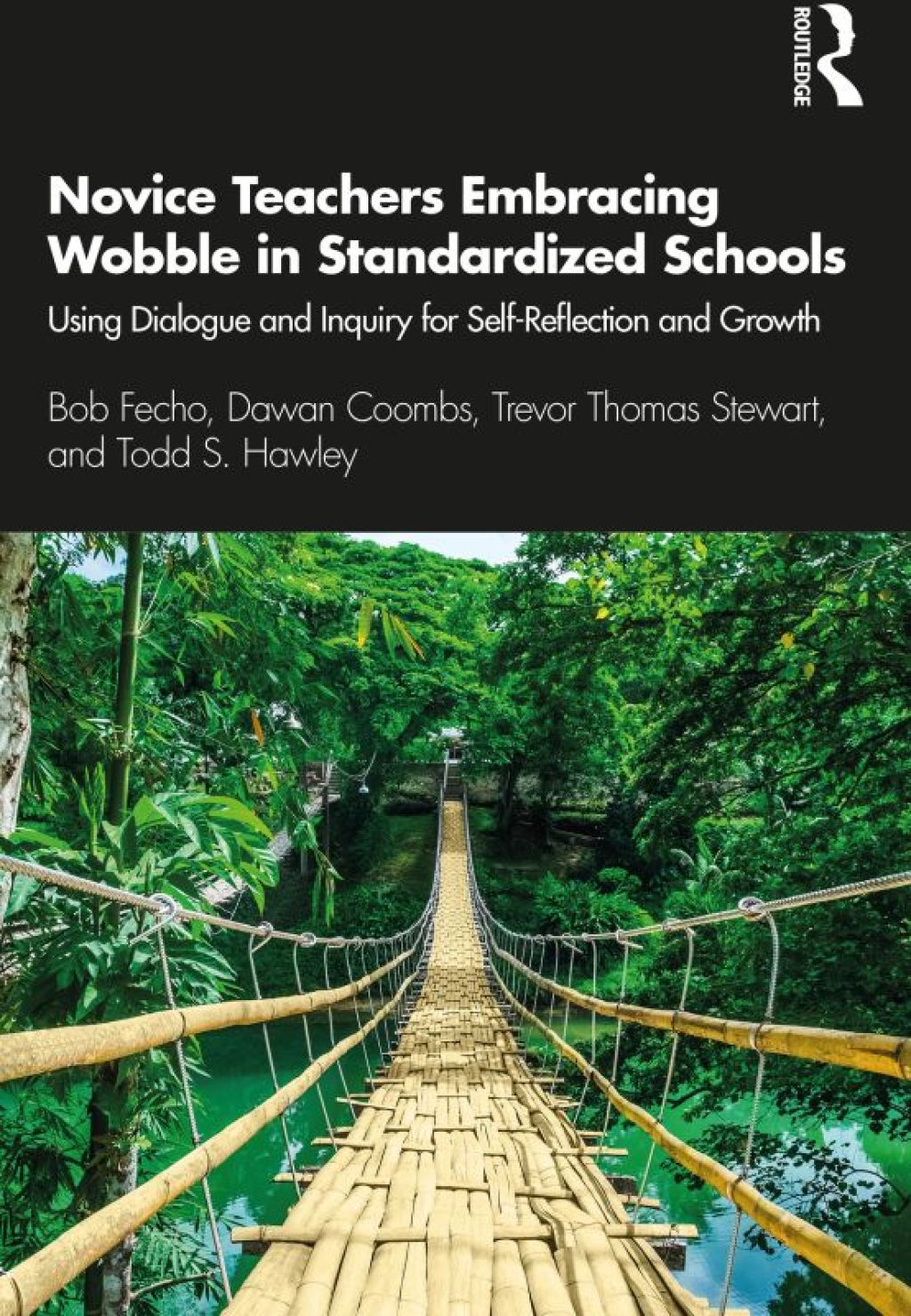 Novice Teachers Embracing Wobble in Standardized Schools Using Dialogue and Inquiry for Self-Reflection and Growth 1st Edition â€“ PDF/EPUB Version Downloadable