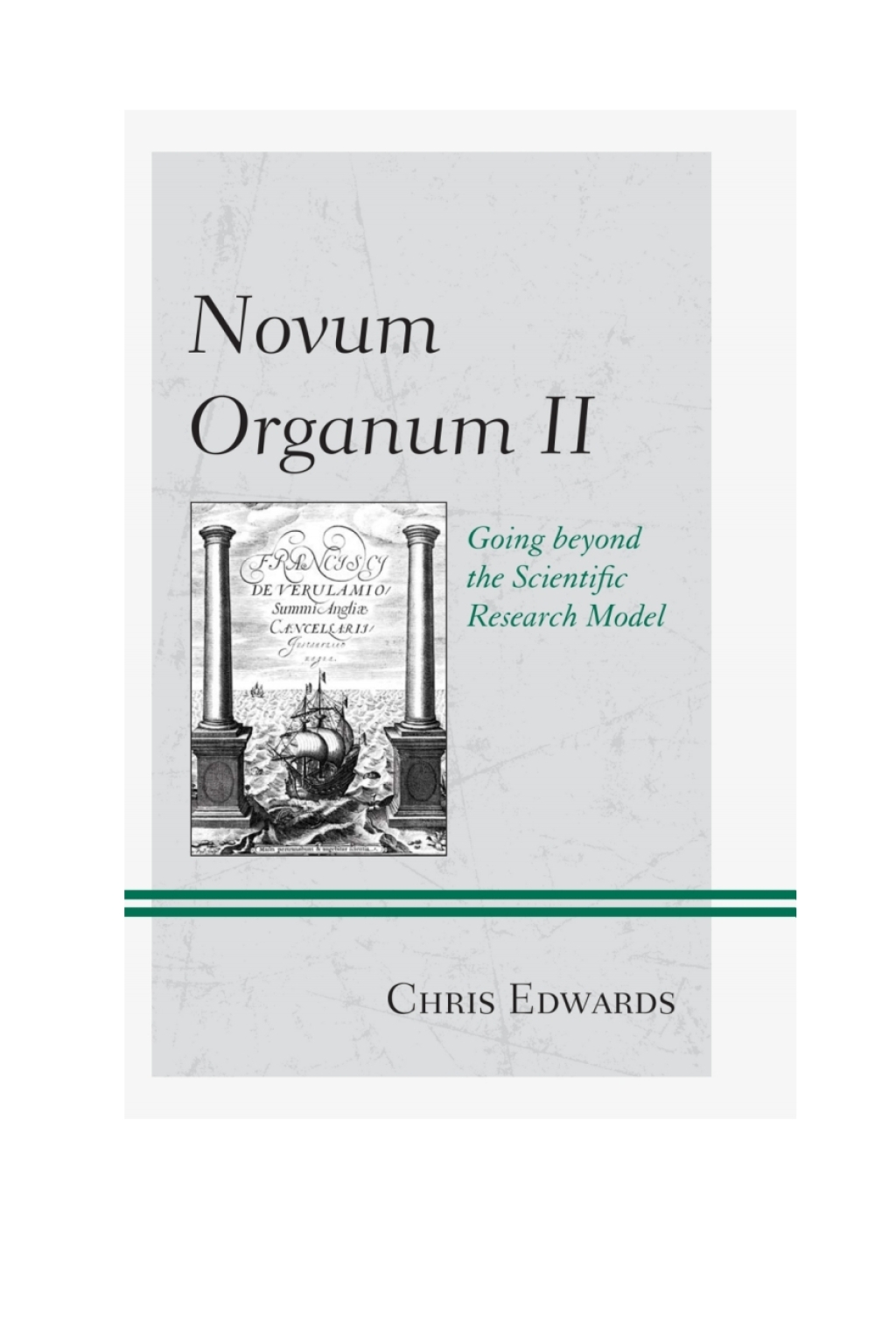 Novum Organum II Going beyond the Scientific Research Model - (PDF/EPUB Version)