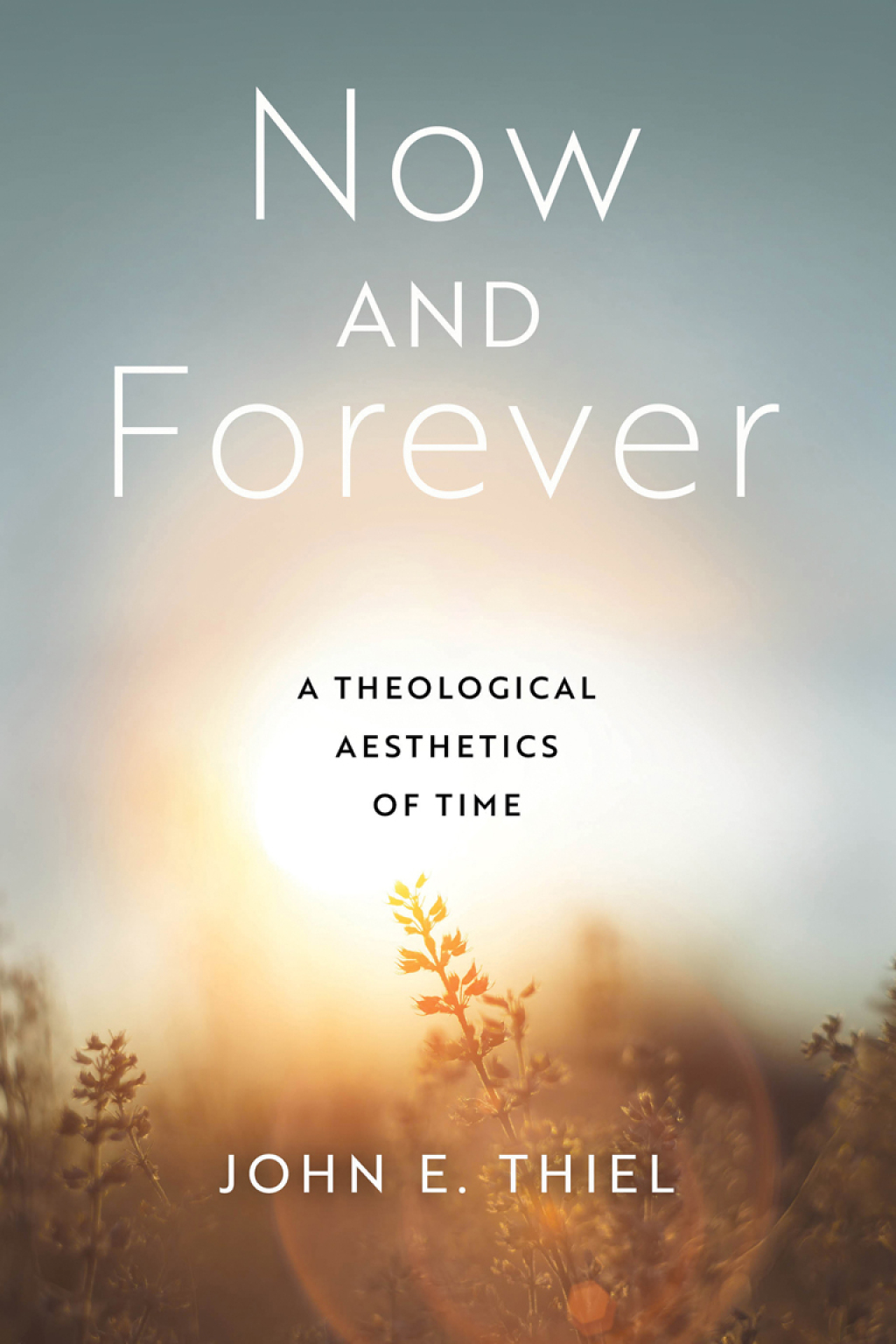Now and Forever A Theological Aesthetics of Time  â€“ PDF/EPUB Version Downloadable