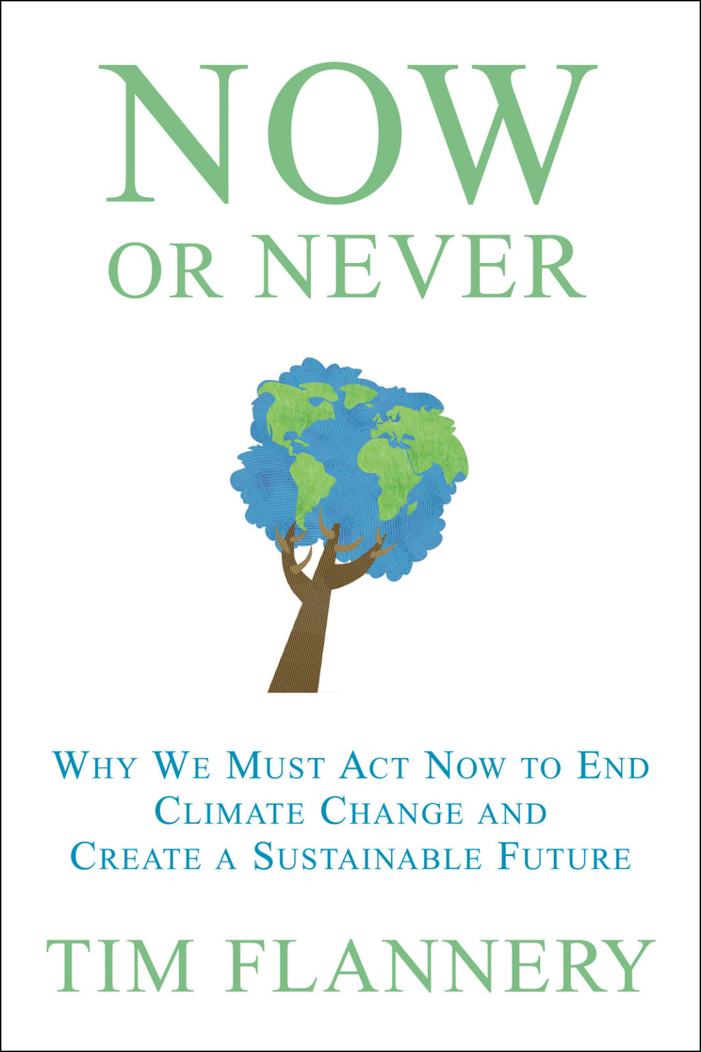 Now or Never Why We Must Act Now to End Climate Change and Create a Sustainable Future - (PDF/EPUB Version)