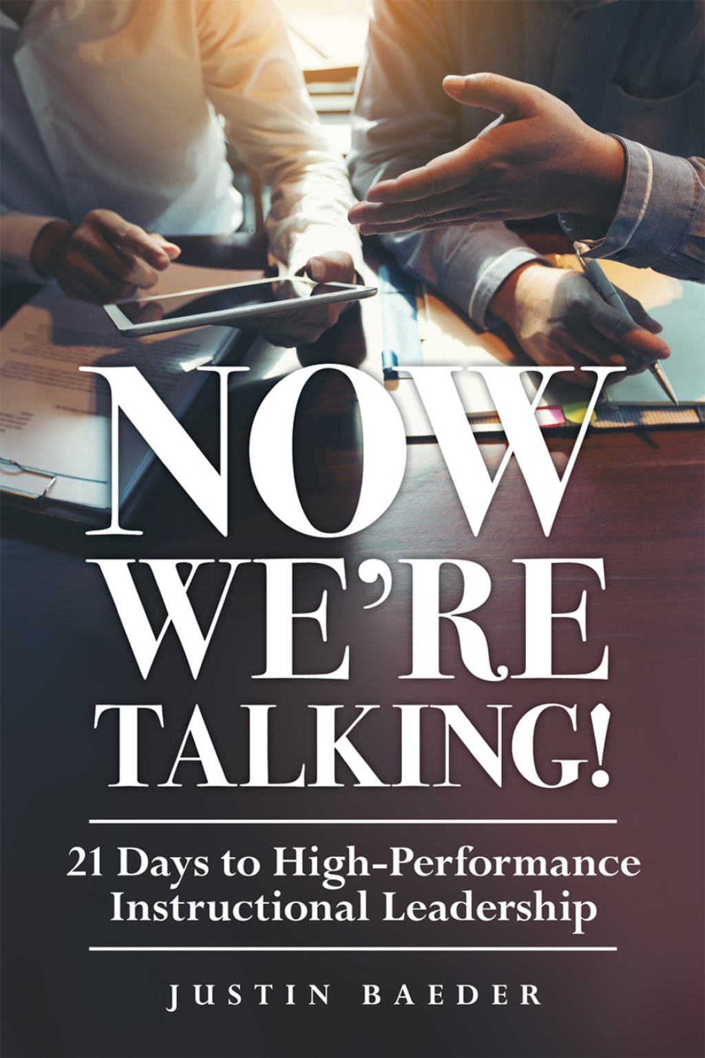 Now We're Talking 21 Days to High-Performance Instructional Leadership (Making Time for Classroom Observation and Teacher Evaluation) 1st Edition â€“ PDF/EPUB Version Downloadable