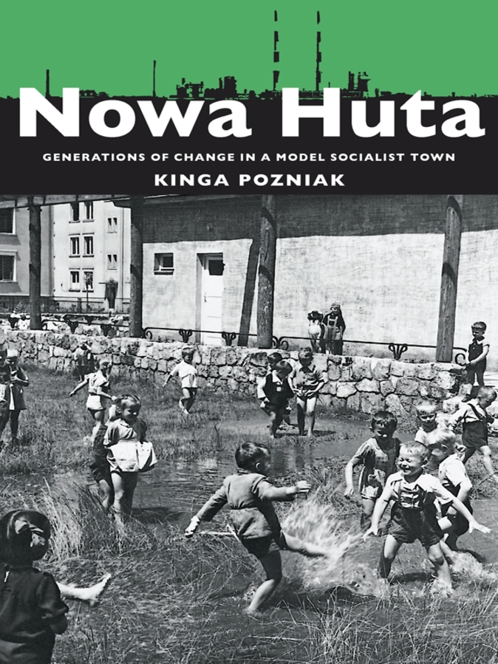 Nowa Huta Generations of Change in a Model Socialist Town  â€“ PDF/EPUB Version Downloadable