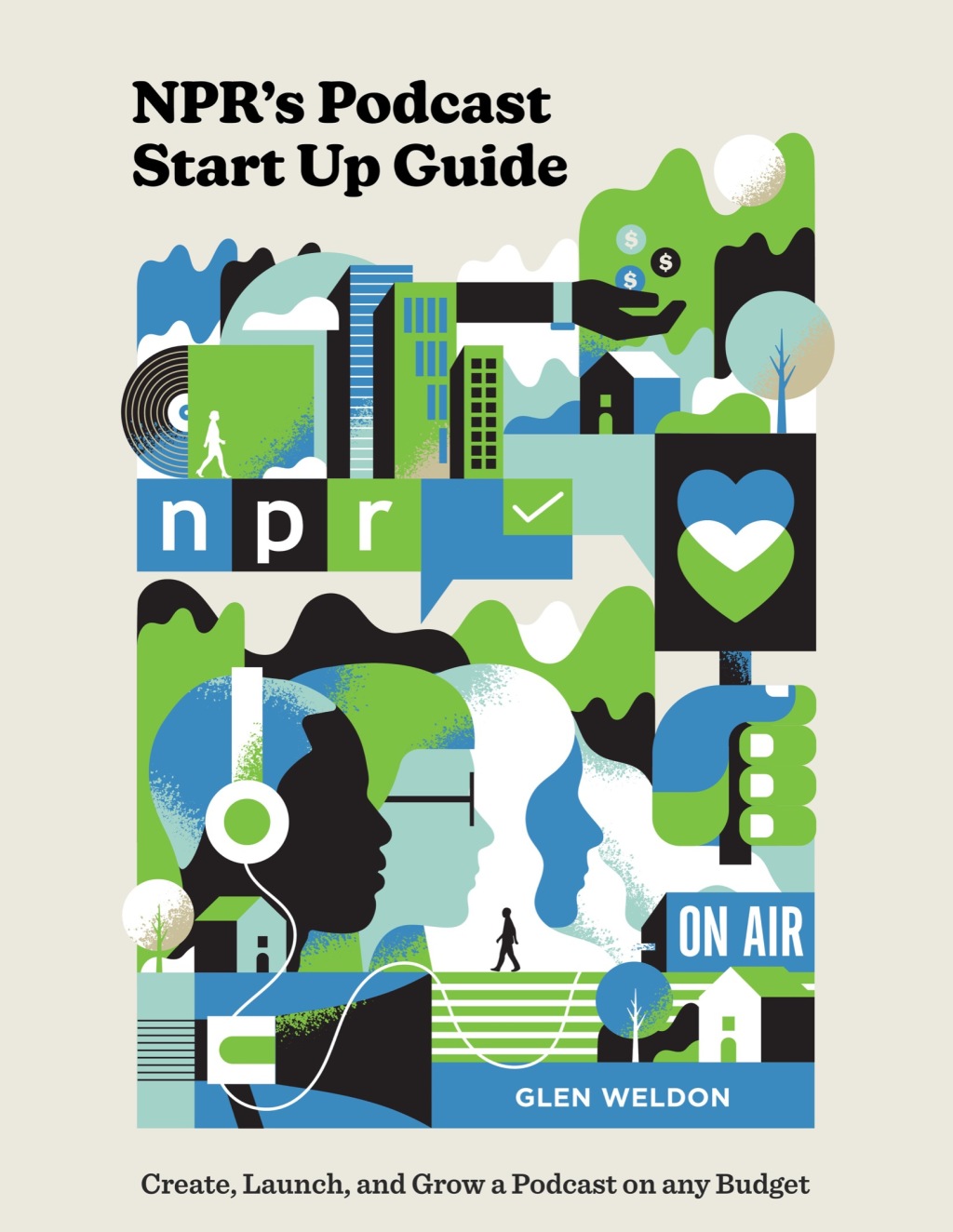 NPR's Podcast Start Up Guide Create, Launch, and Grow a Podcast on Any Budget - (PDF/EPUB Version)