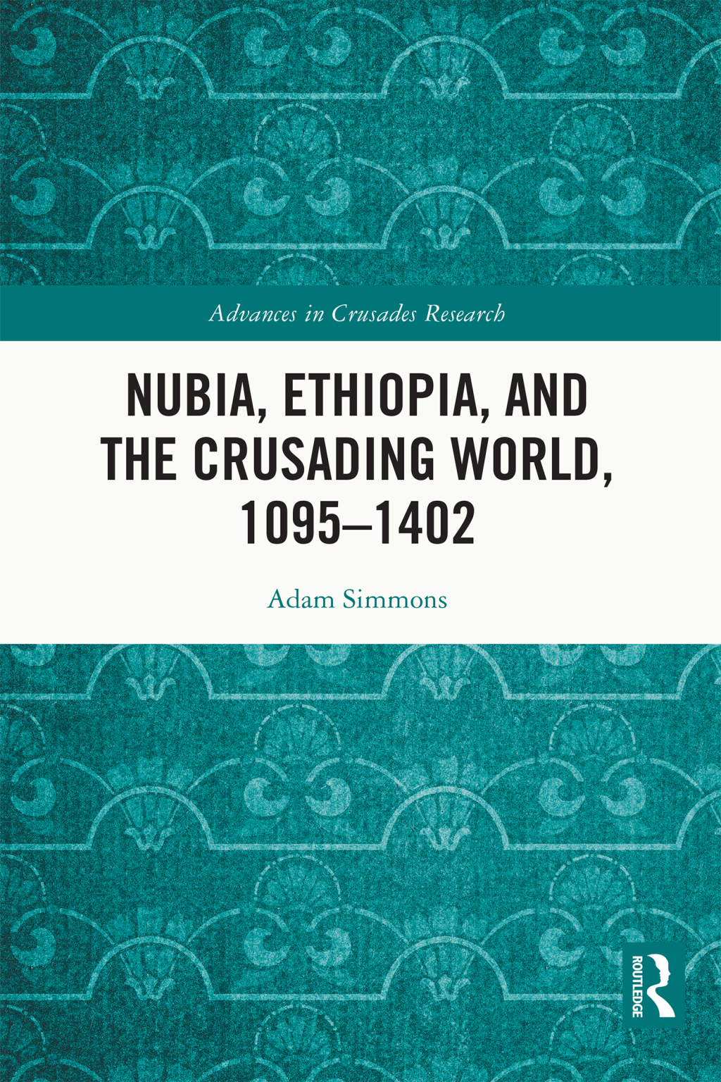 Nubia, Ethiopia, and the Crusading World, 1095-1402 1st Edition â€“ PDF/EPUB Version Downloadable