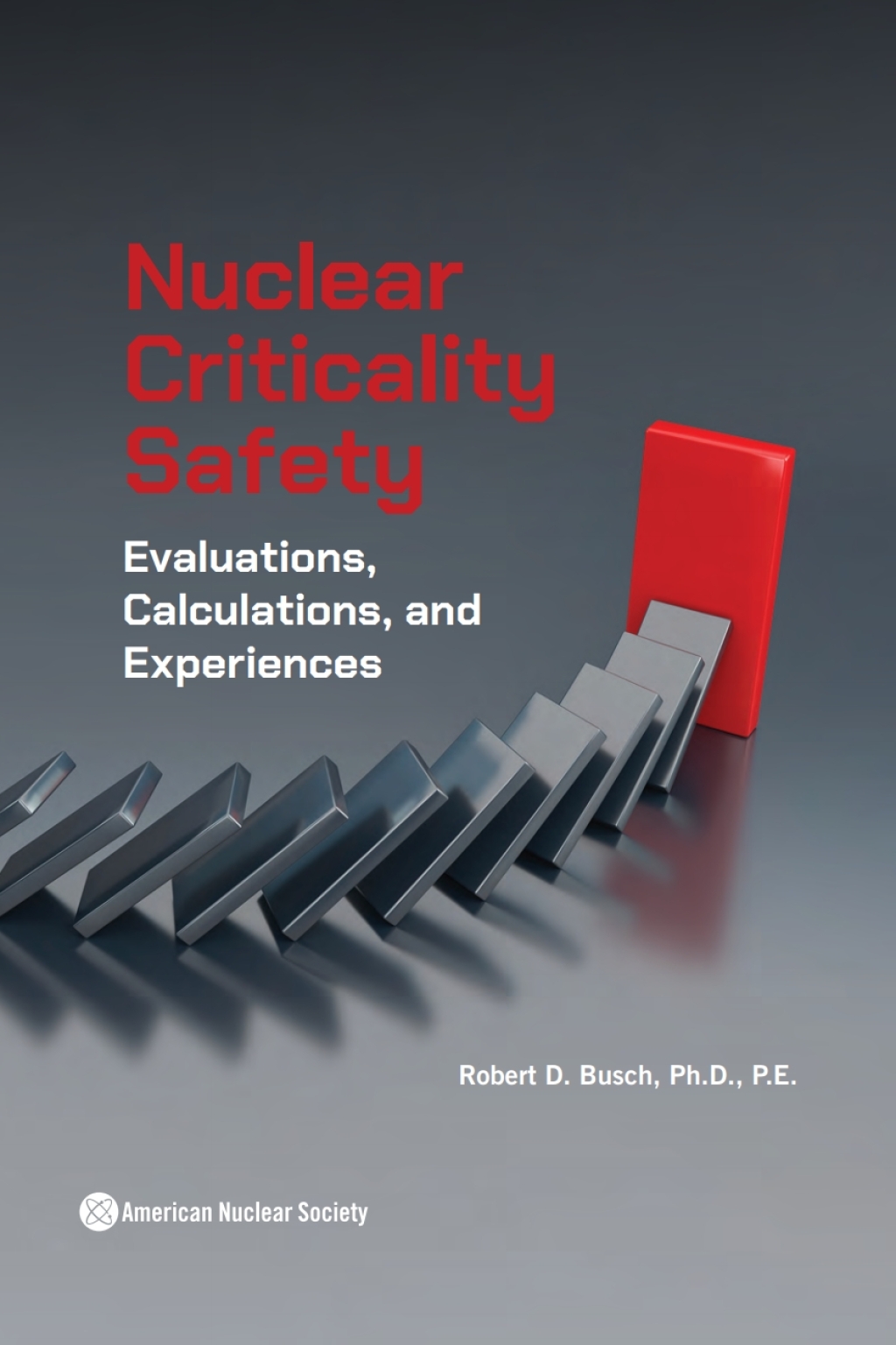 Nuclear Criticality Safety: Evaluations, Calculations, and Experiences 1st Edition â€“ PDF/EPUB Version Downloadable