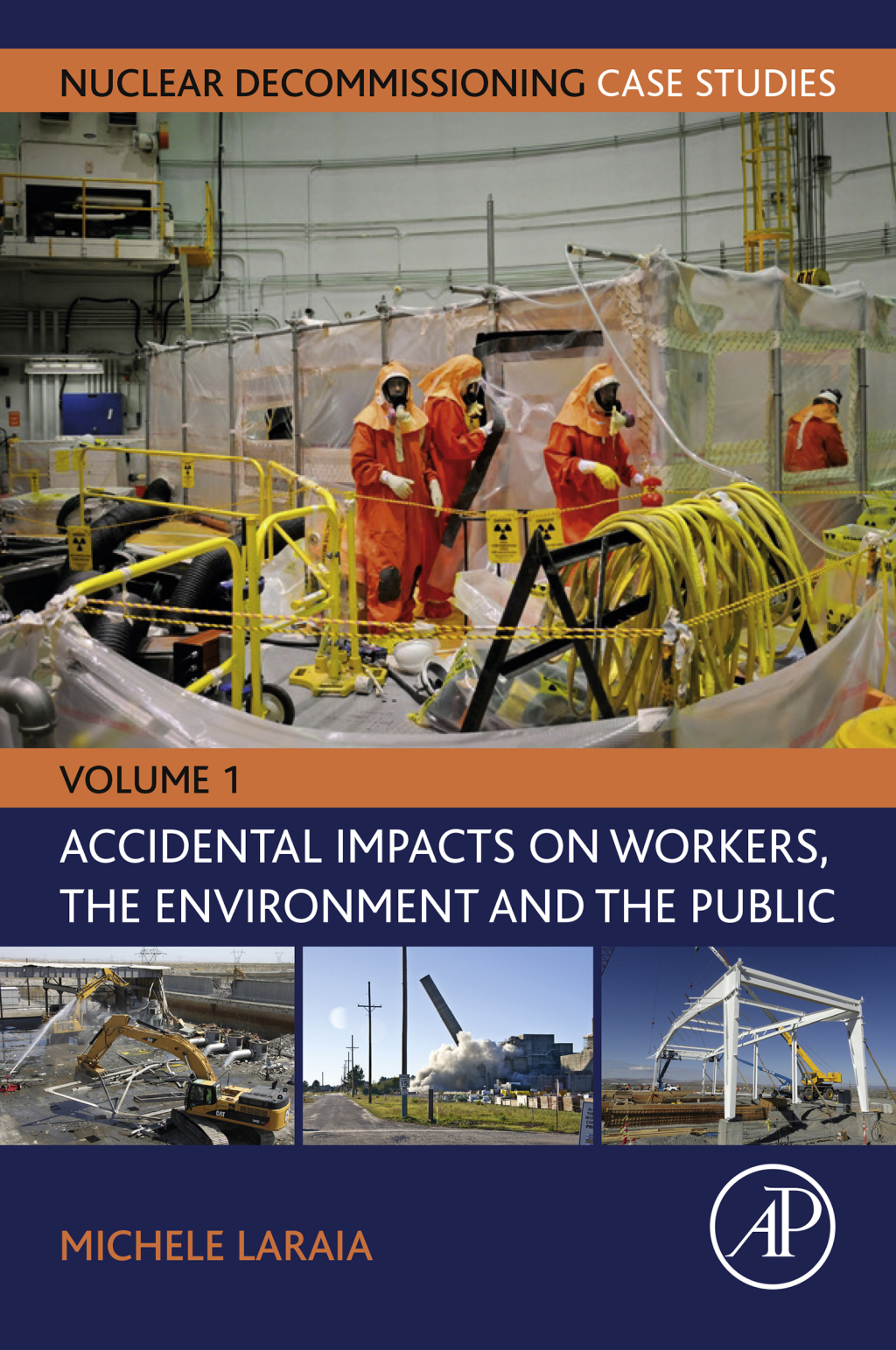 Nuclear Decommissioning Case Studies Volume One - Accidental Impacts on Workers, the Environment and Society  â€“ PDF/EPUB Version Downloadable