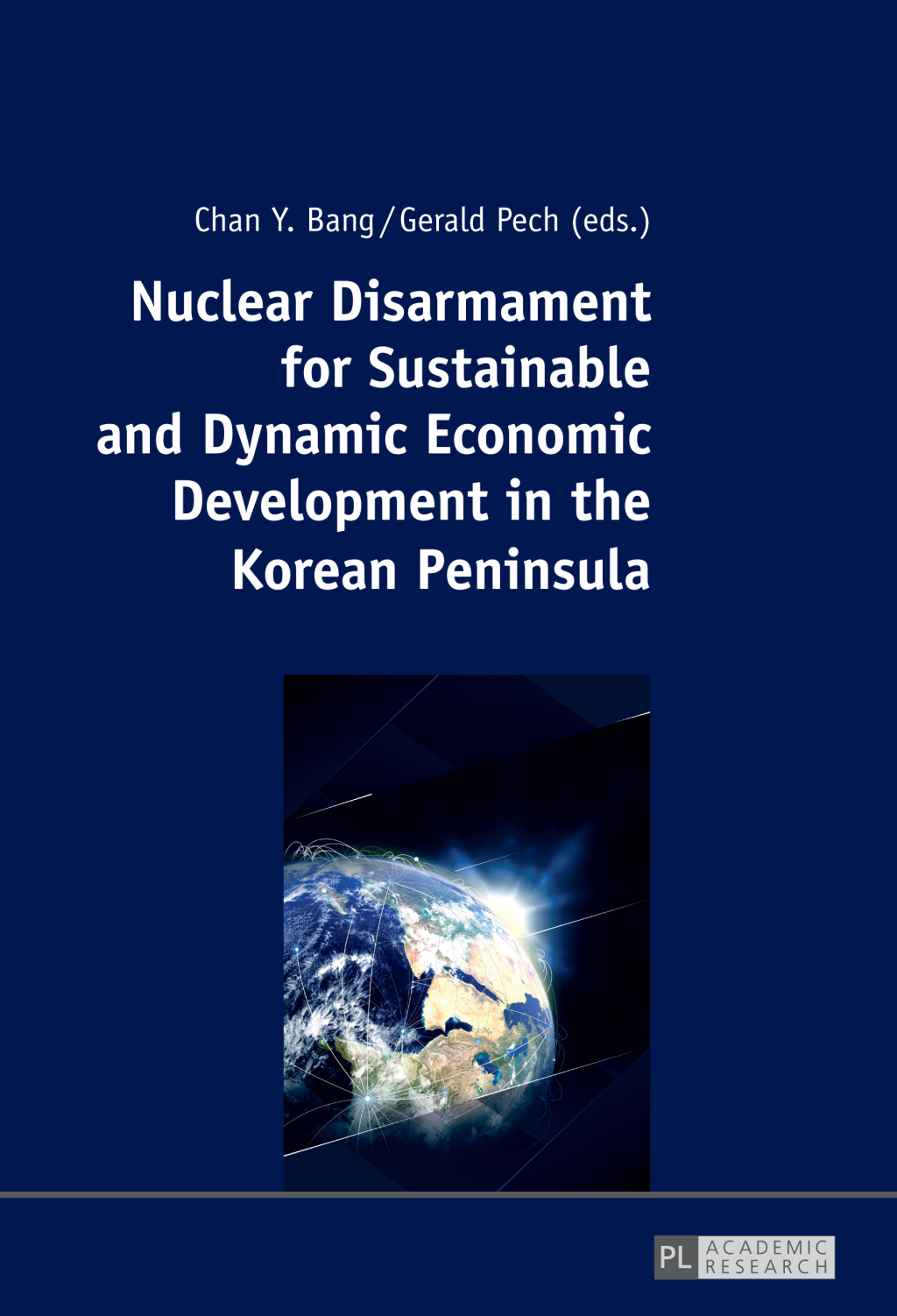 Nuclear Disarmament for Sustainable and Dynamic Economic Development in the Korean Peninsula Prospects for a Peaceful Settlement 1st Edition â€“ PDF/EPUB Version Downloadable