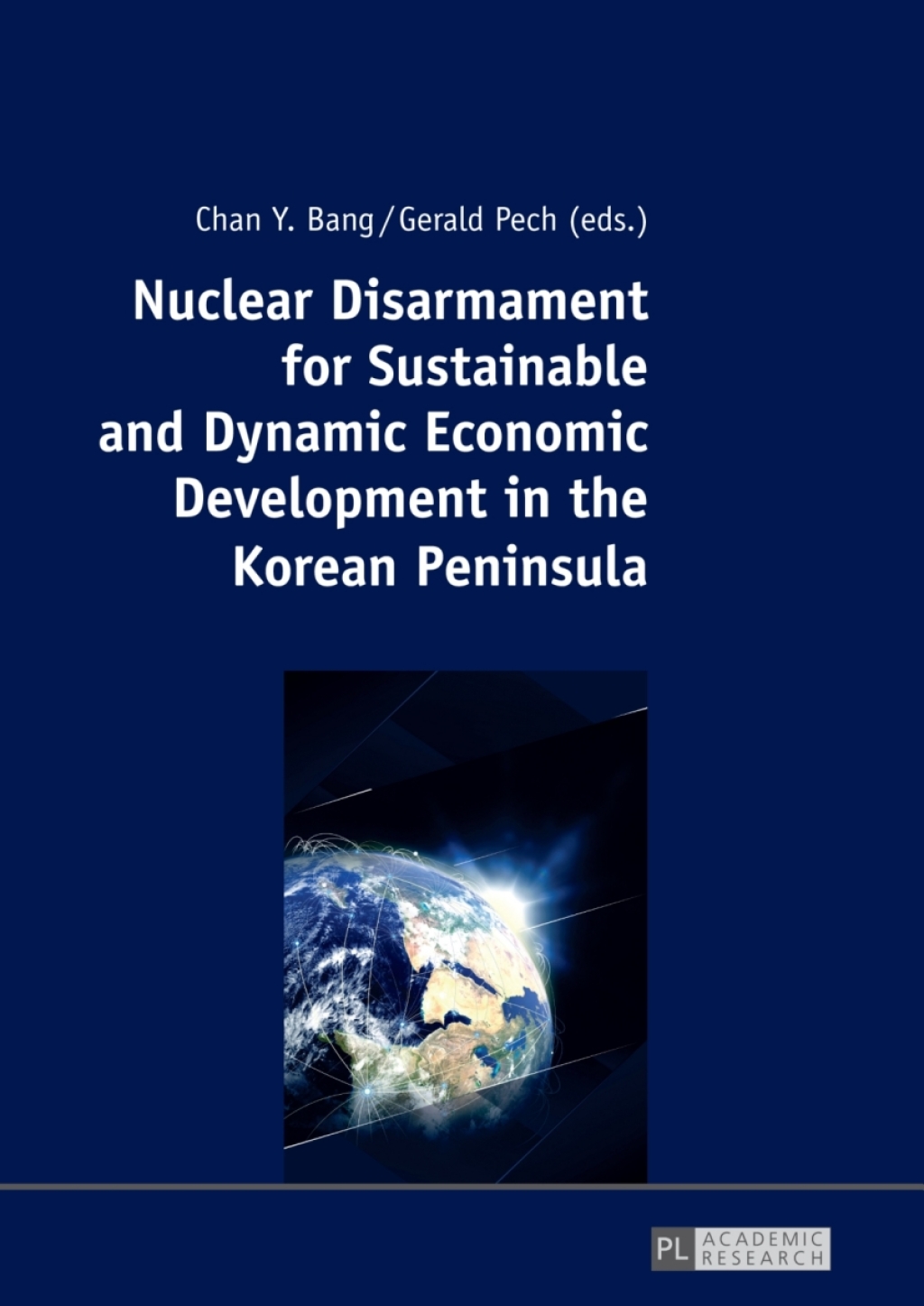 Nuclear Disarmament for Sustainable and Dynamic Economic Development in the Korean Peninsula Prospects for a Peaceful Settlement 1st Edition â€“ PDF/EPUB Version Downloadable