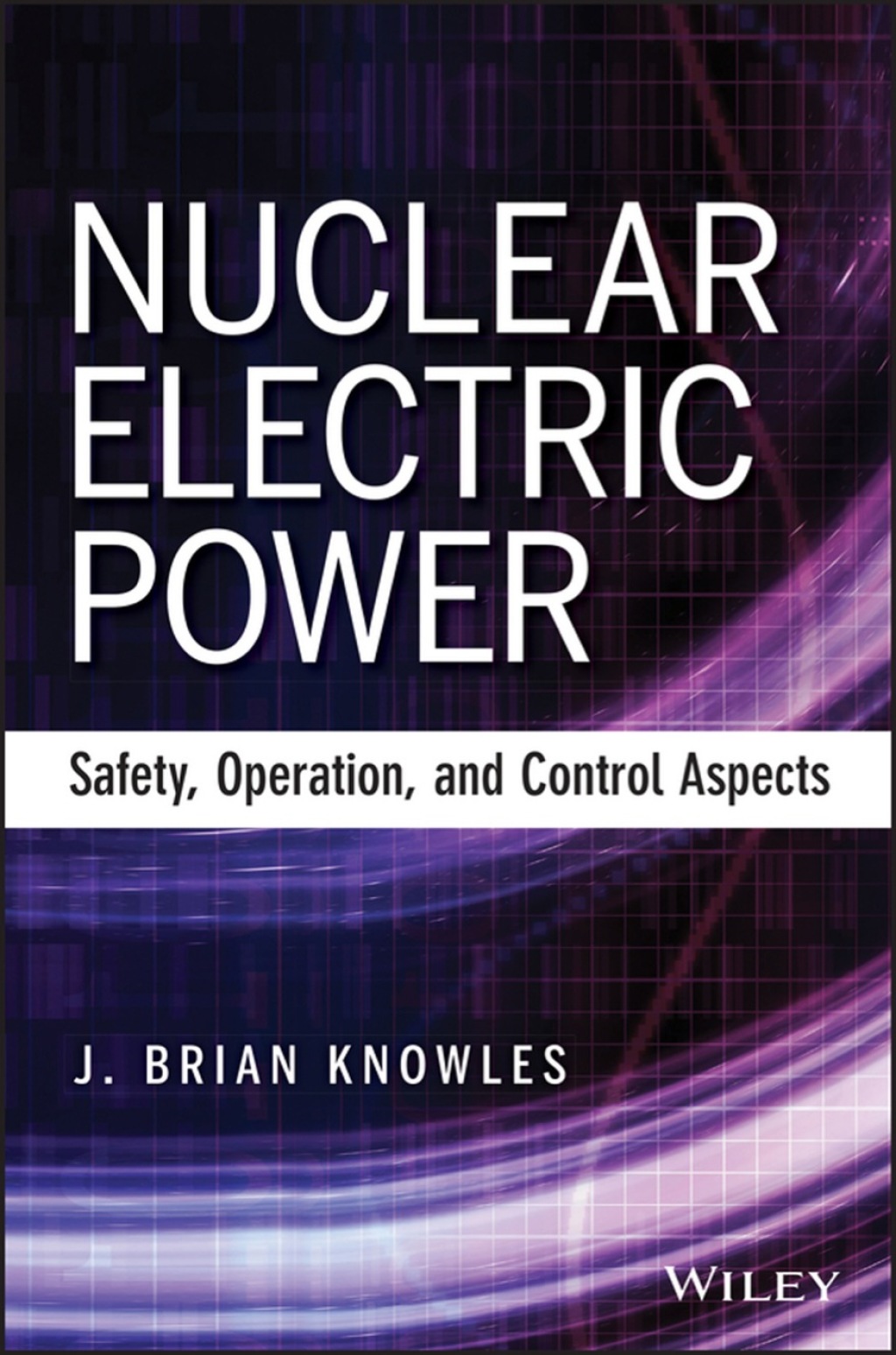 Nuclear Electric Power: Safety, Operation, and Control Aspects 1st Edition â€“ PDF/EPUB Version Downloadable
