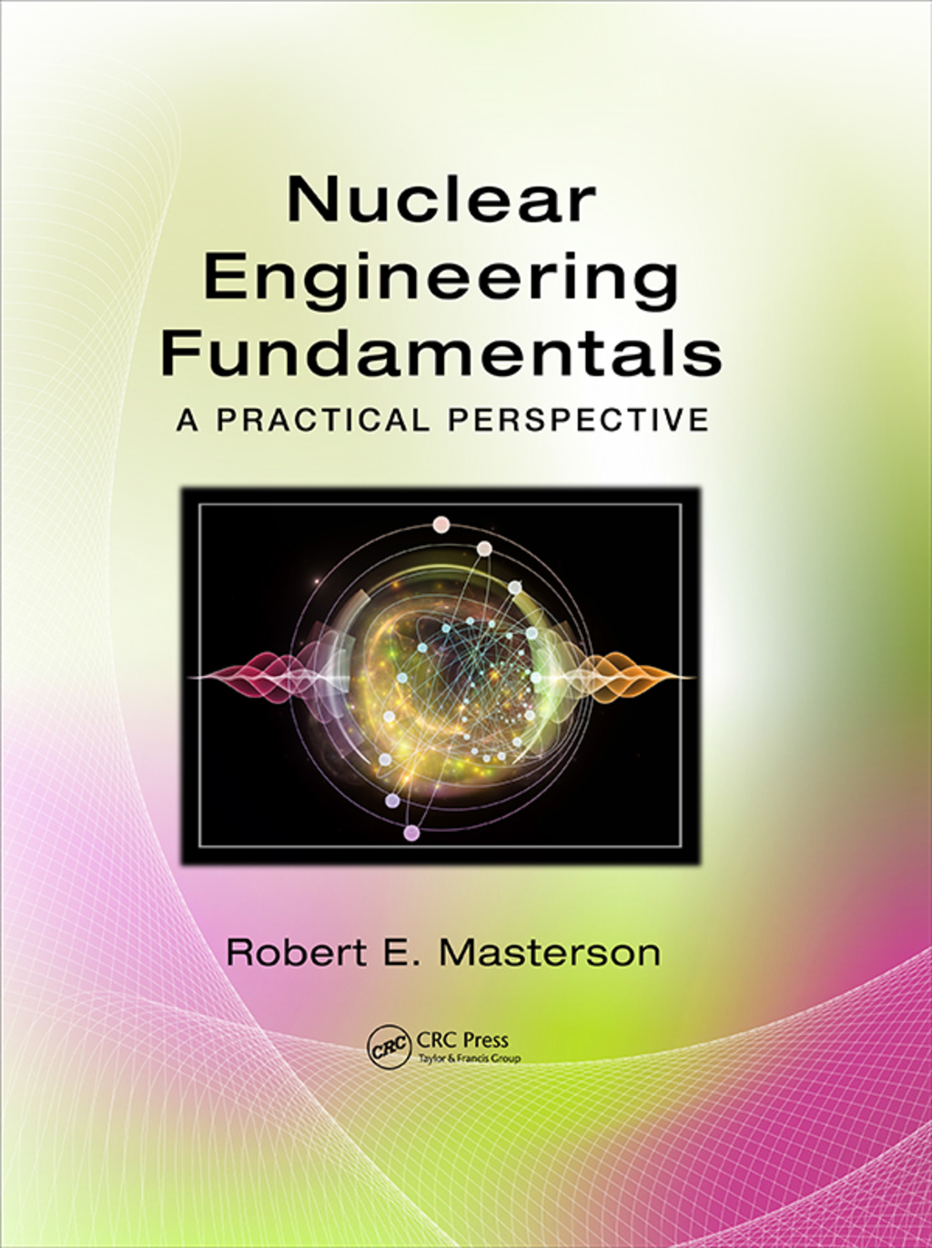 Nuclear Engineering Fundamentals A Practical Perspective 1st Edition â€“ PDF/EPUB Version Downloadable