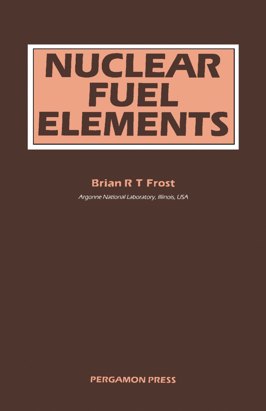 Nuclear Fuel Elements Design, Fabrication and Performance  â€“ PDF/EPUB Version Downloadable