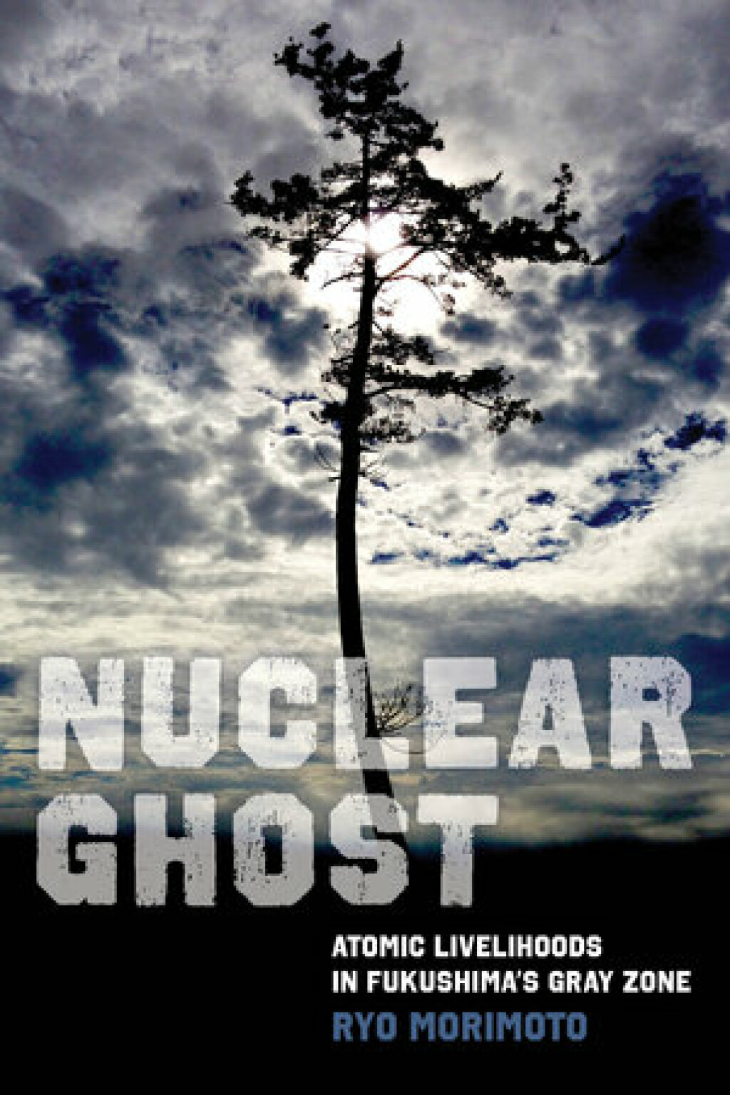 Nuclear Ghost Atomic Livelihoods in Fukushima's Gray Zone 1st Edition - (PDF/EPUB Version)