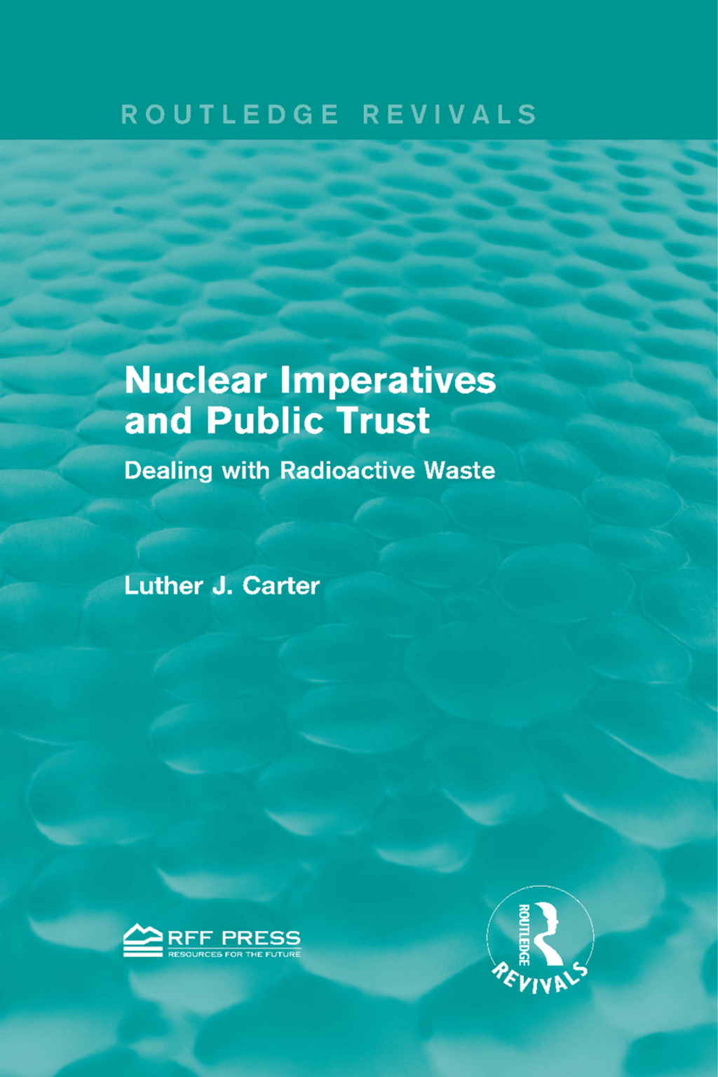 Nuclear Imperatives and Public Trust Dealing with Radioactive Waste 1st Edition â€“ PDF/EPUB Version Downloadable