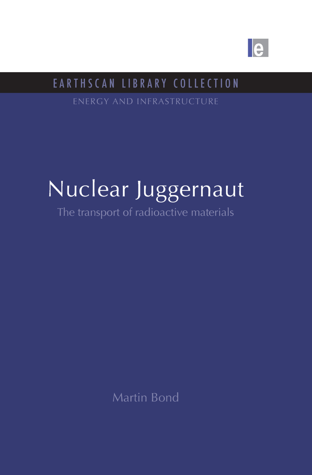 Nuclear Juggernaut The transport of radioactive materials 1st Edition â€“ PDF/EPUB Version Downloadable