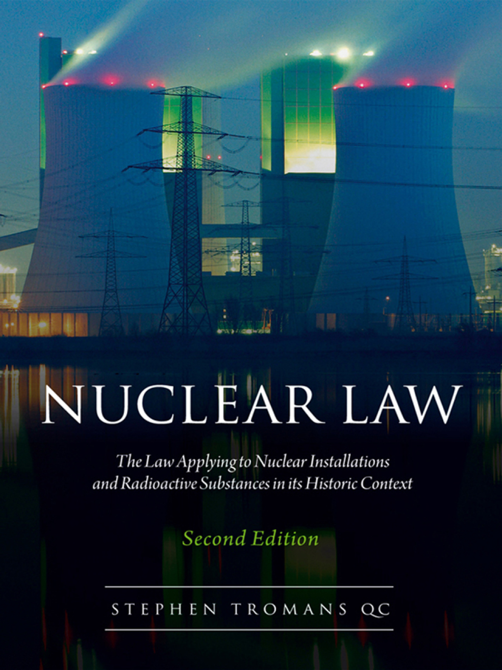 Nuclear Law The Law Applying to Nuclear Installations and Radioactive Substances in its Historic Context 2nd Edition â€“ PDF/EPUB Version Downloadable