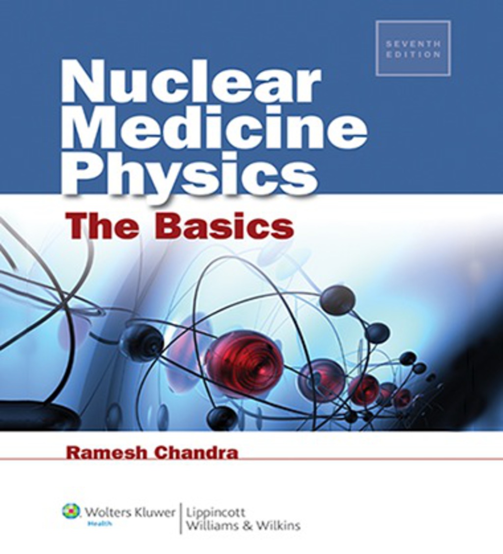 Nuclear Medicine Physics: The Basics: The Basics 7th Edition â€“ PDF/EPUB Version Downloadable