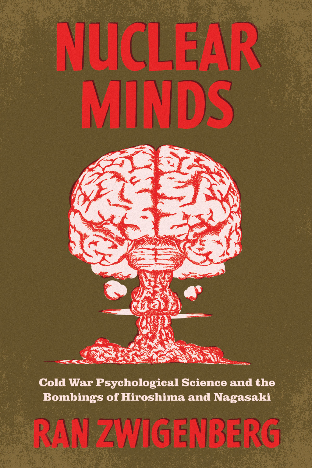 Nuclear Minds Cold War Psychological Science and the Bombings of Hiroshima and Nagasaki - (PDF/EPUB Version)
