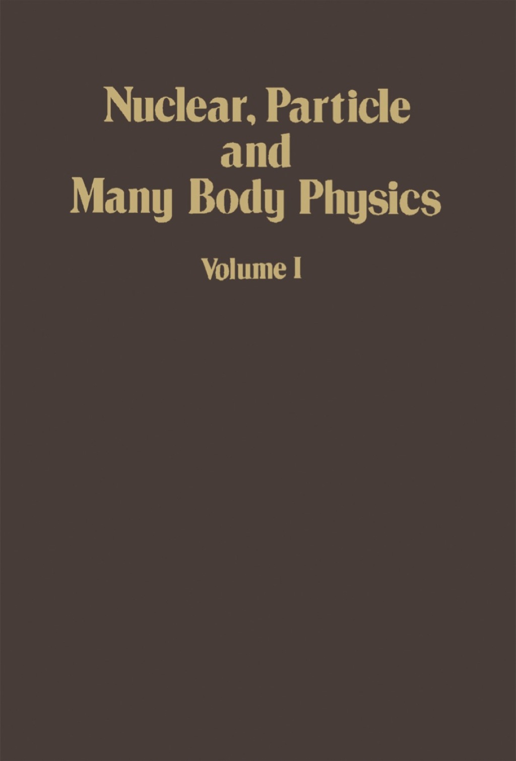 Nuclear, Particle and Many Body Physics 1st Edition â€“ PDF/EPUB Version Downloadable
