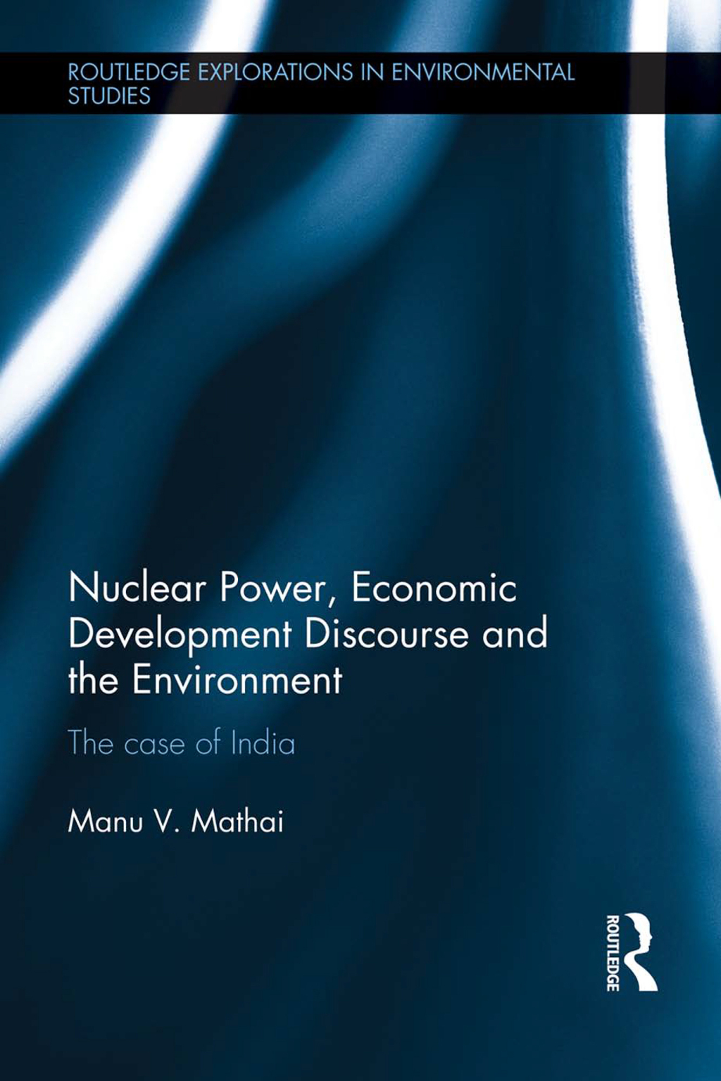 Nuclear Power, Economic Development Discourse and the Environment The Case of India 1st Edition â€“ PDF/EPUB Version Downloadable