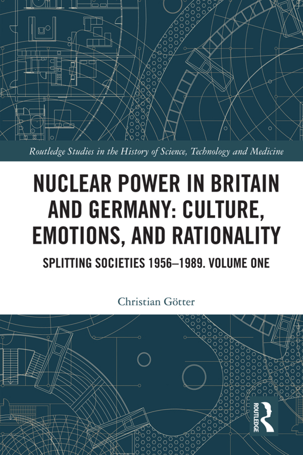 Nuclear Power in Britain and Germany: Culture, Emotions, and Rationality Splitting Societies 1956â€”1989. Volume One 1st Edition â€“ PDF/EPUB Version Downloadable