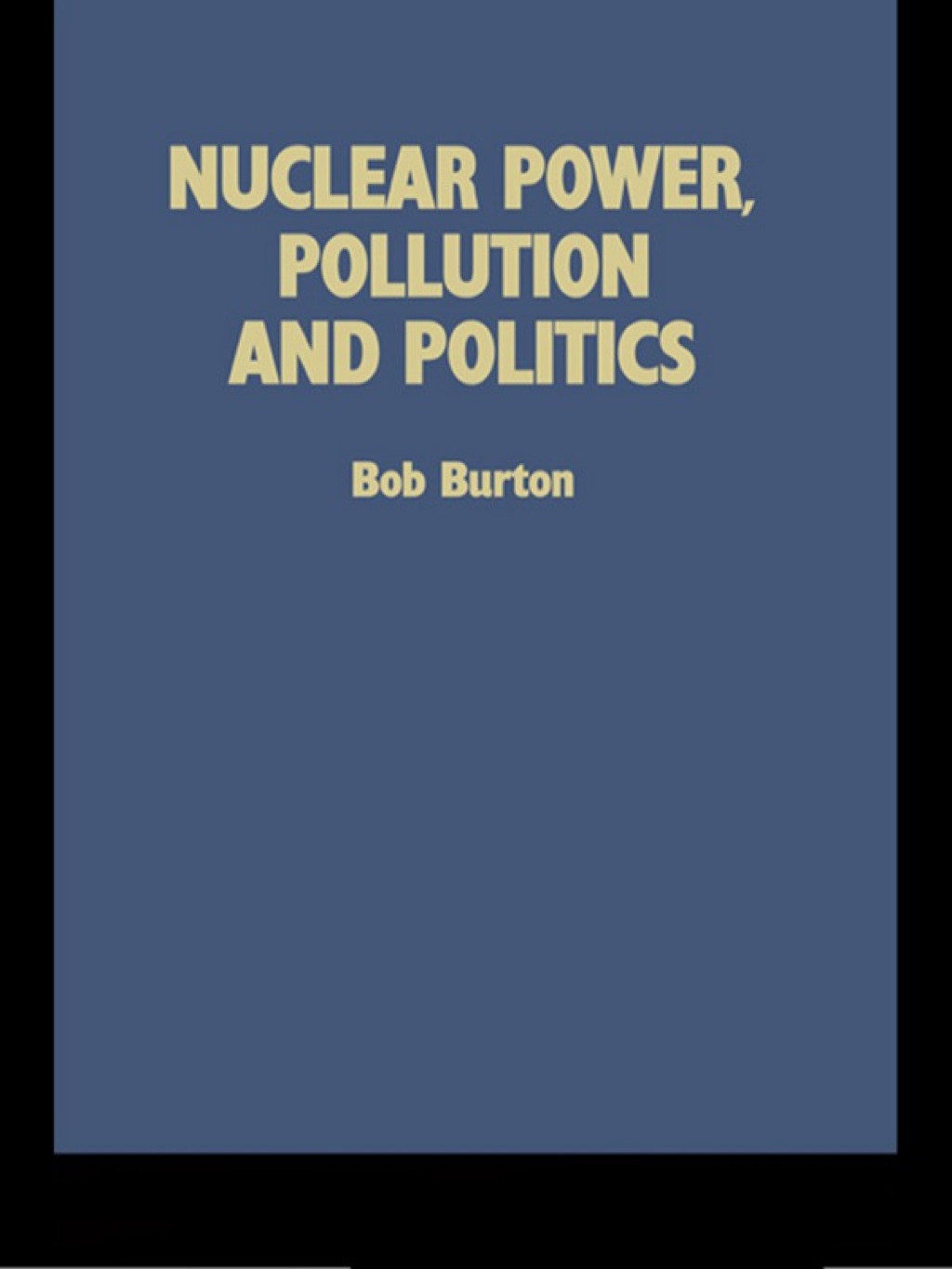 Nuclear Power, Pollution and Politics 1st Edition â€“ PDF/EPUB Version Downloadable