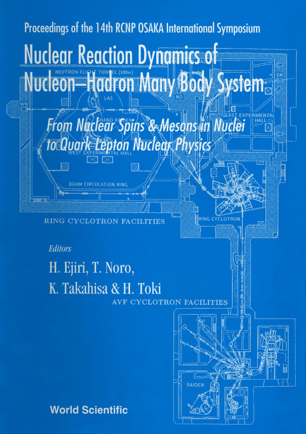 Nuclear Reaction Dynamics Of Nucleon-hadron Many Body System : From Nucleon Spins And Mesons In Nuclei To Quark Lepton Nuclear Physics - Proceedings Of The 14th Rcnp Osaka International Symposium 1st Edition â€“ PDF/EPUB Version Downloadable