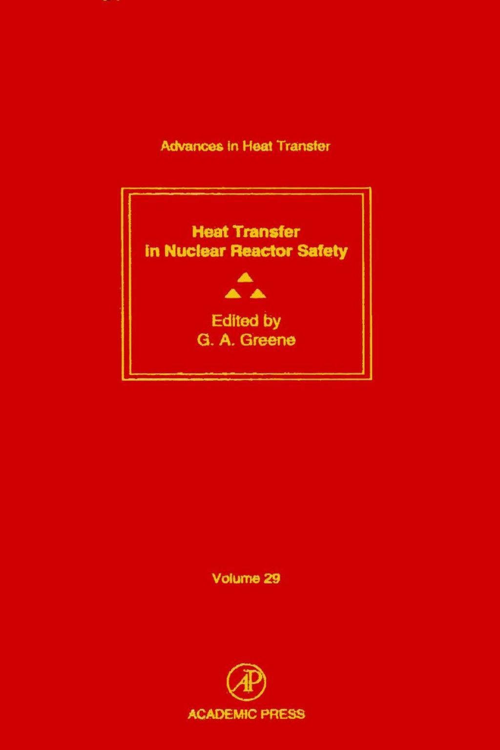 Nuclear Reactor Safety: Volume 29: Heat Transfer in Nuclear Reactor Safety  â€“ PDF/EPUB Version Downloadable