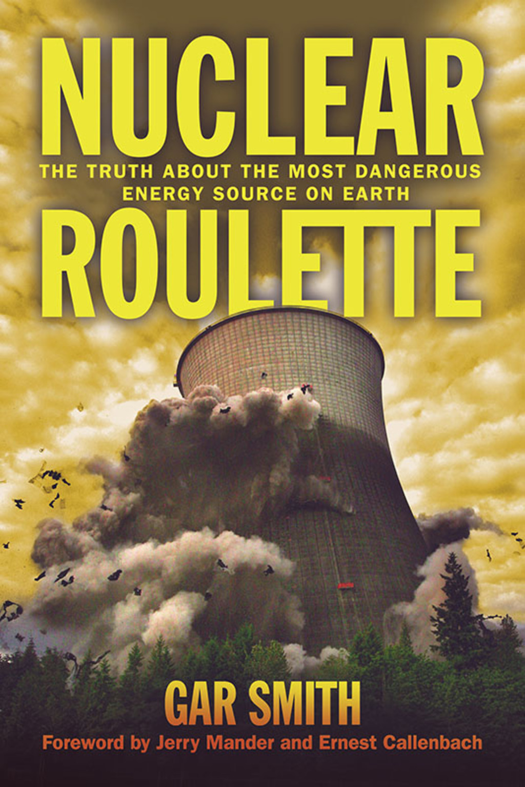Nuclear Roulette The Truth about the Most Dangerous Energy Source on Earth - (PDF/EPUB Version)