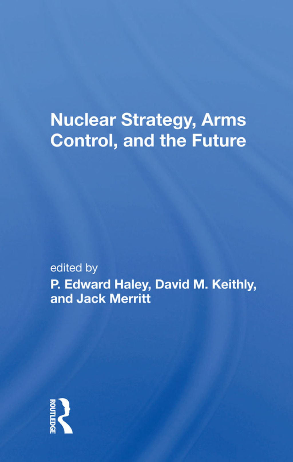 Nuclear Strategy, Arms Control, and the Future 1st Edition â€“ PDF/EPUB Version Downloadable