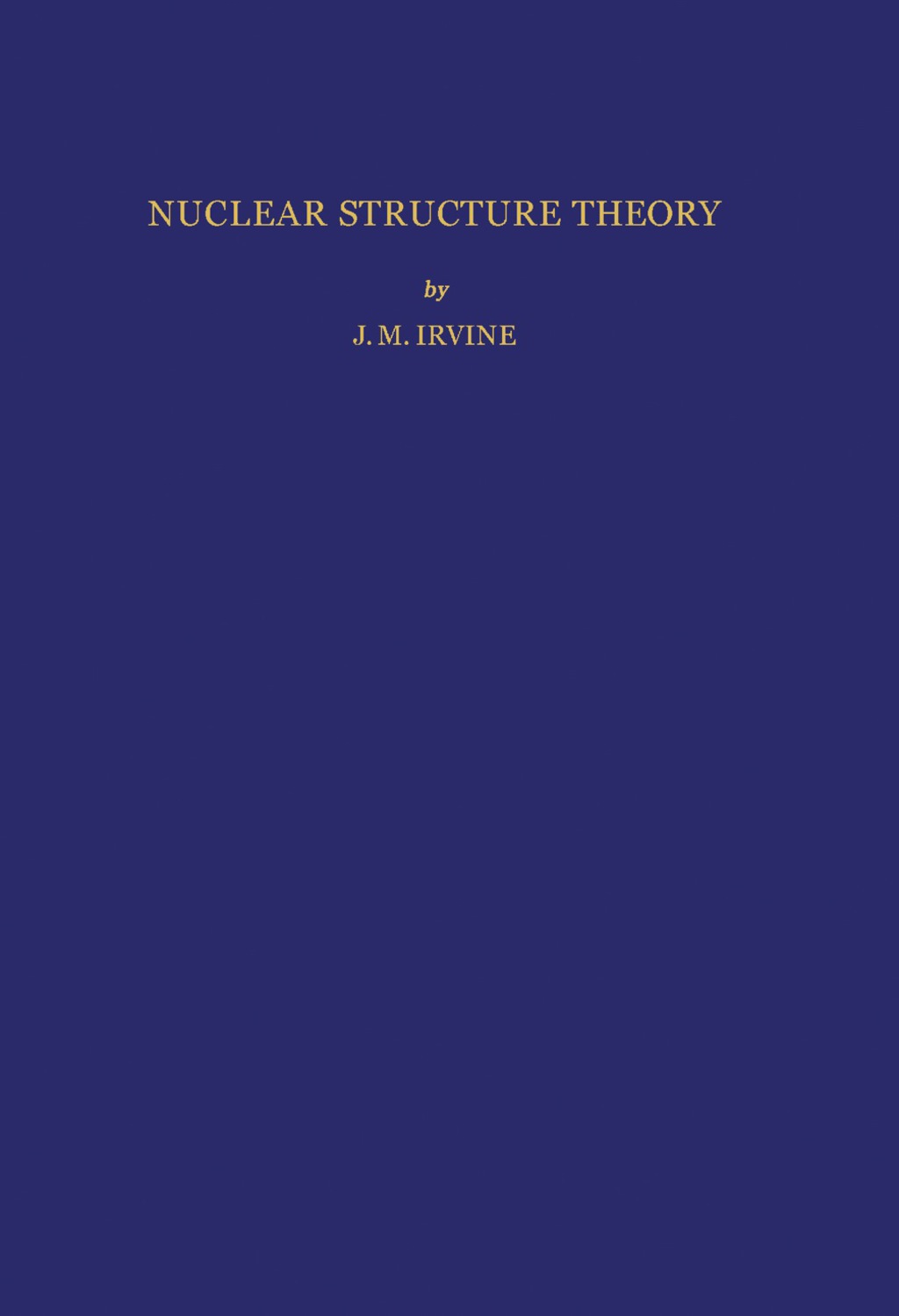 Nuclear Structure Theory International Series of Monographs in Natural Philosophy  â€“ PDF/EPUB Version Downloadable