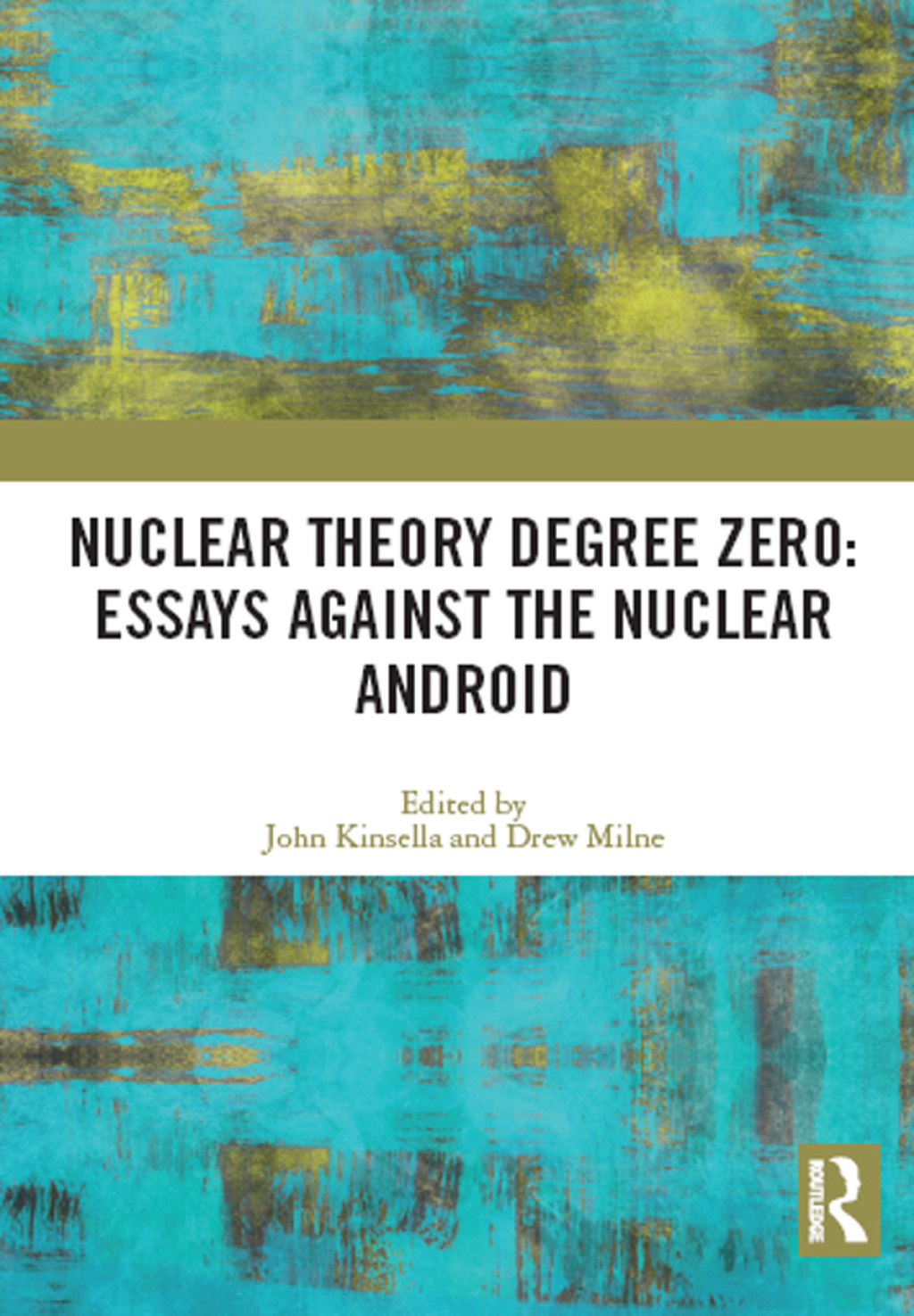 Nuclear Theory Degree Zero: Essays Against the Nuclear Android 1st Edition â€“ PDF/EPUB Version Downloadable