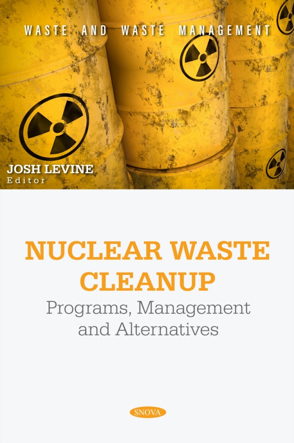 Nuclear Waste Cleanup: Programs, Management and Alternatives  â€“ PDF/EPUB Version Downloadable