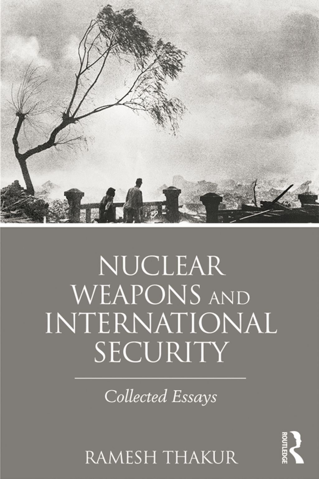 Nuclear Weapons and International Security Collected Essays 1st Edition â€“ PDF/EPUB Version Downloadable