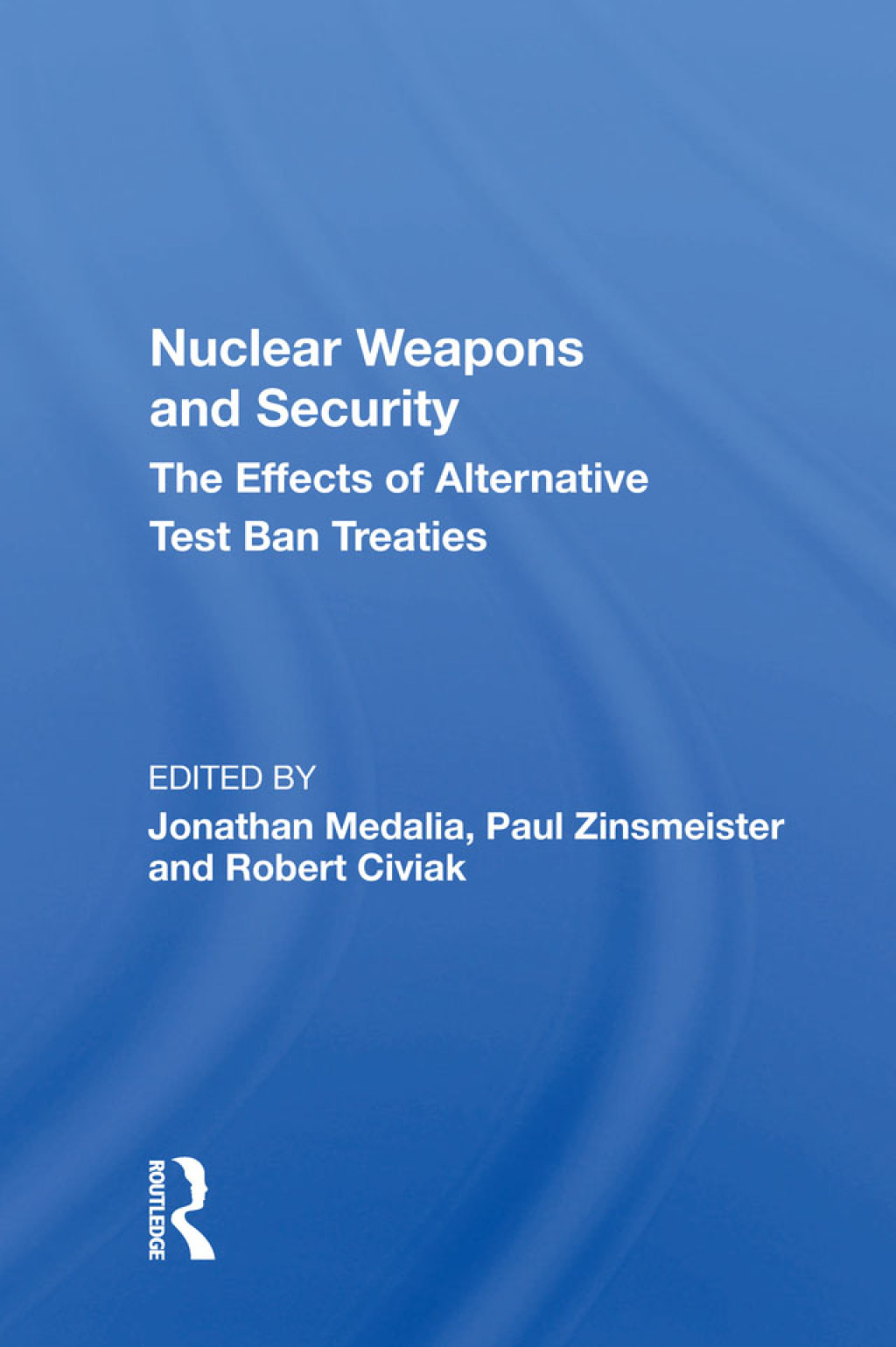 Nuclear Weapons And Security The Effects Of Alternative Test Ban Treaties 1st Edition â€“ PDF/EPUB Version Downloadable