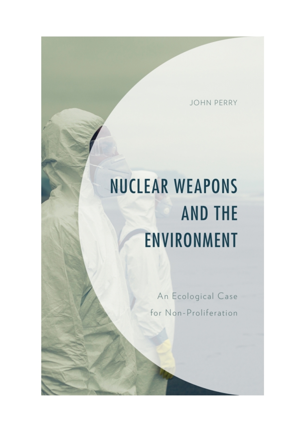 Nuclear Weapons and the Environment An Ecological Case for Non-proliferation 1st Edition â€“ PDF/EPUB Version Downloadable