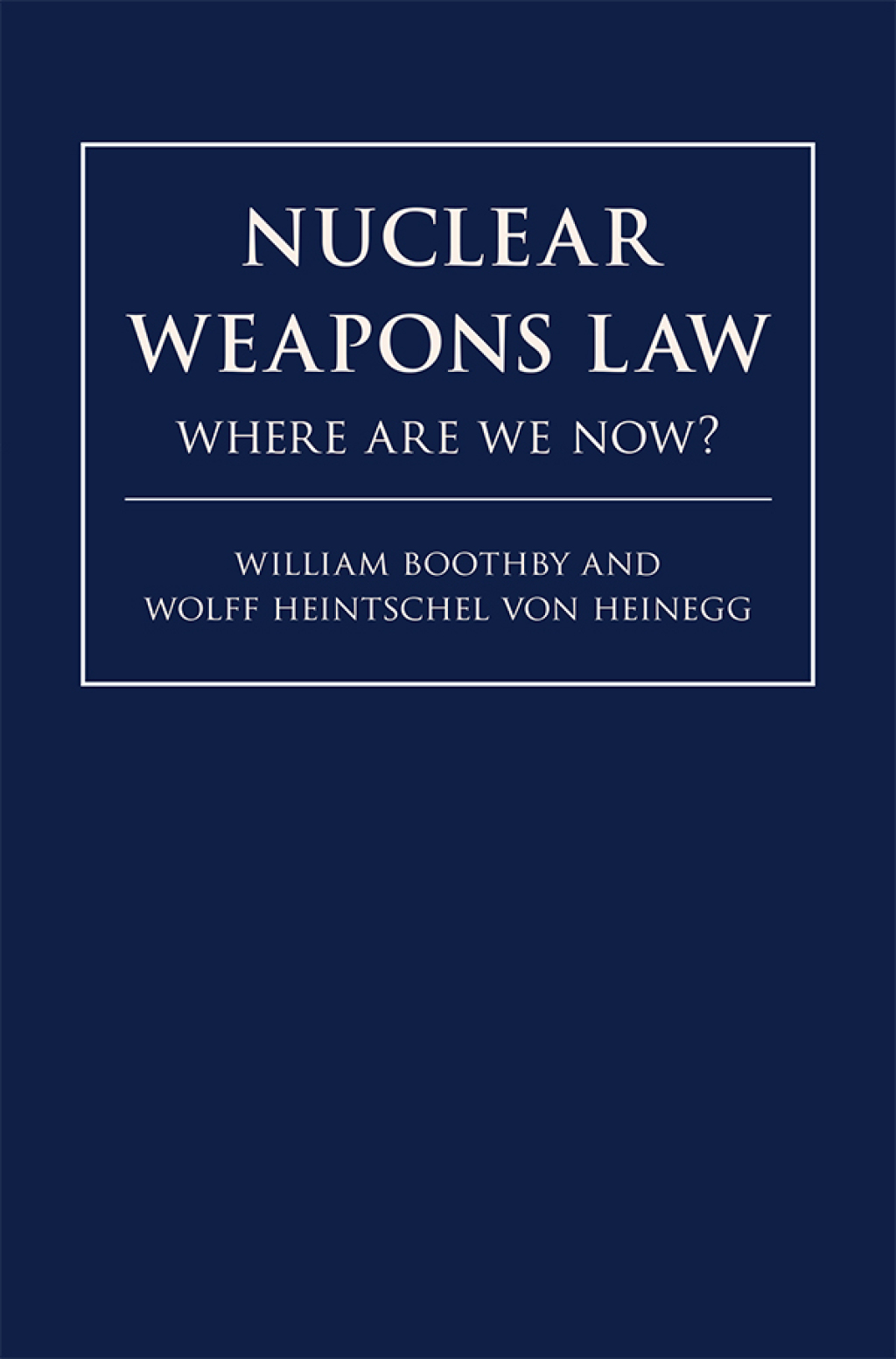Nuclear Weapons Law Where Are We Now?  â€“ PDF/EPUB Version Downloadable
