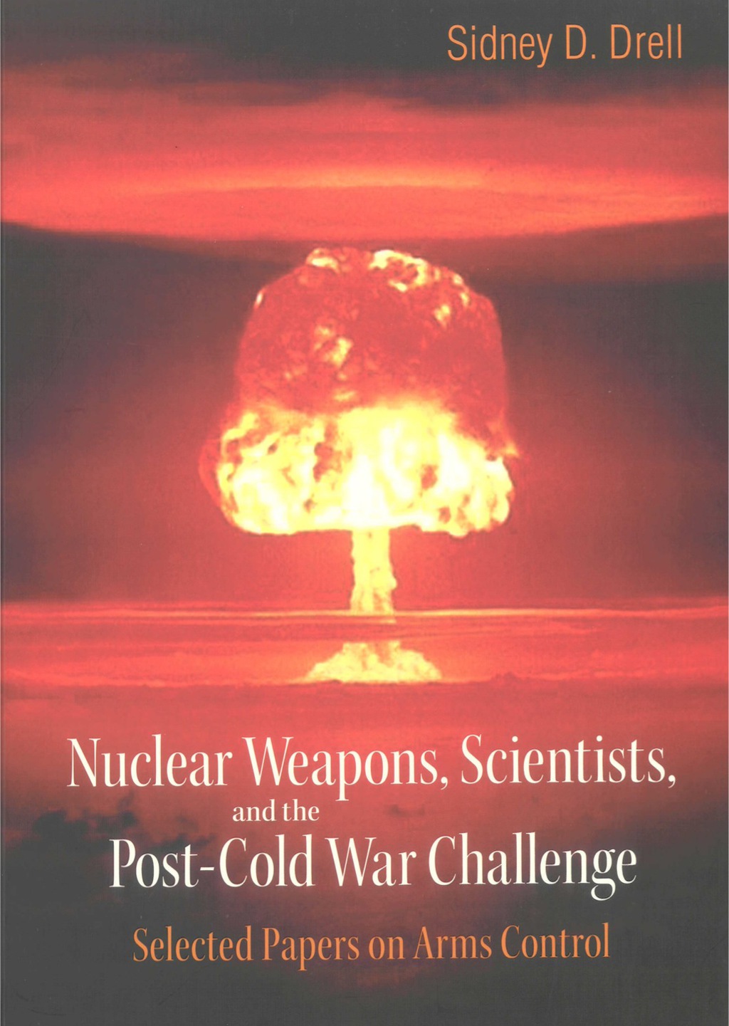 Nuclear Weapons, Scientists, And The Post-cold War Challenge: Selected Papers On Arms Control - (PDF/EPUB Version)
