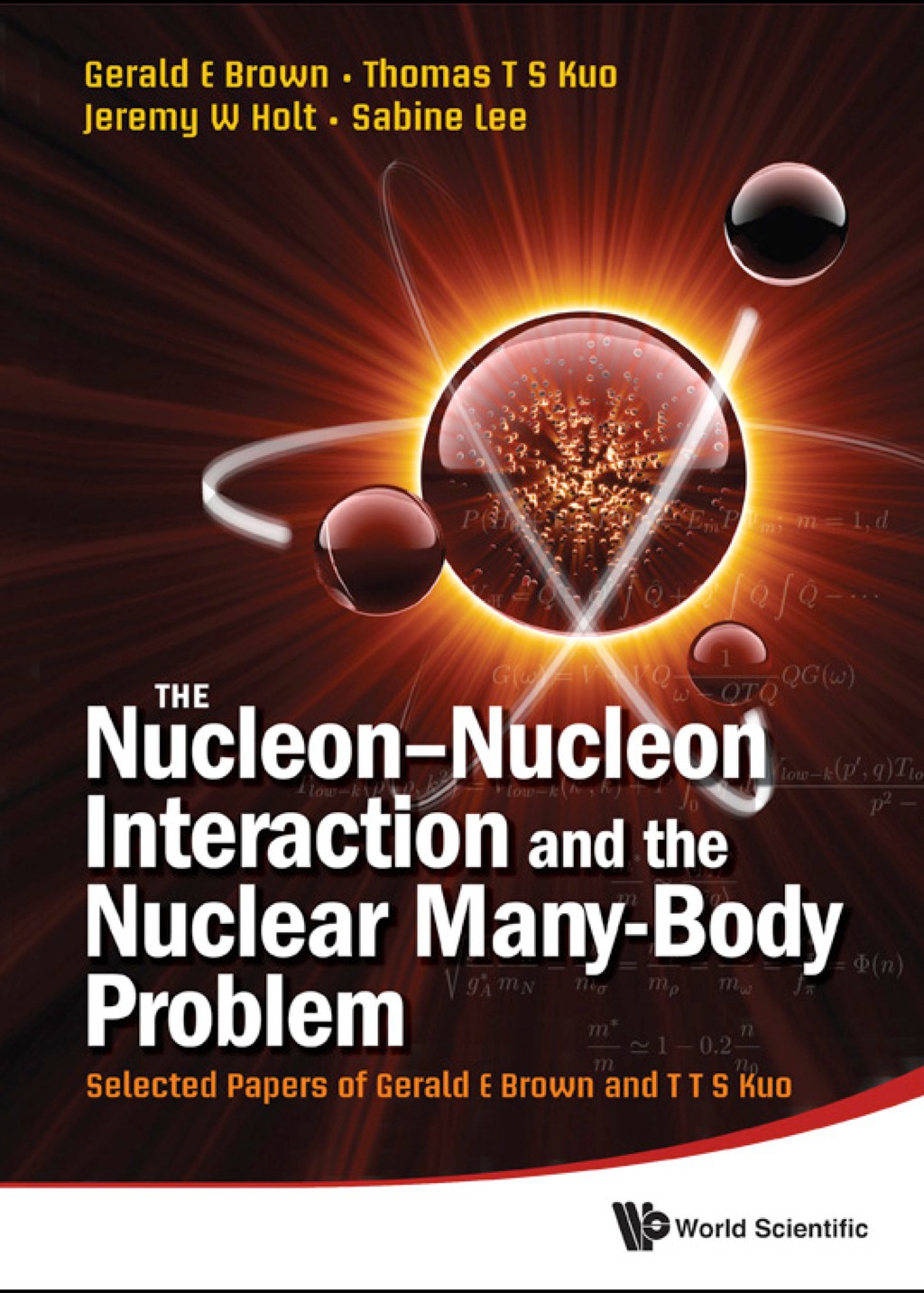 NUCLEON-NUCLEON INTER & THE NUCLEAR .. Selected Papers of Gerald E Brown and T T S Kuo  â€“ PDF/EPUB Version Downloadable